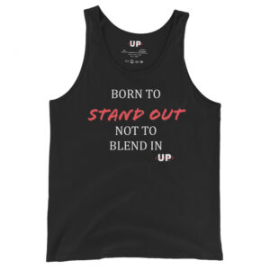 BORN TO STAND OUT NOT TO BLEND IN Mens Tank