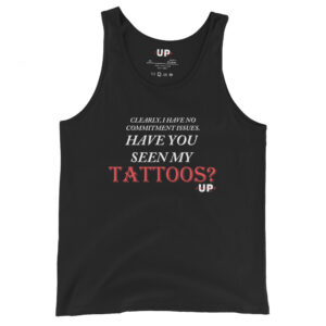 CLEARLY I HAVE NO COMMITMENT ISSUES. HAVE YOU SEEN MY TATTOOS? Mens Tank