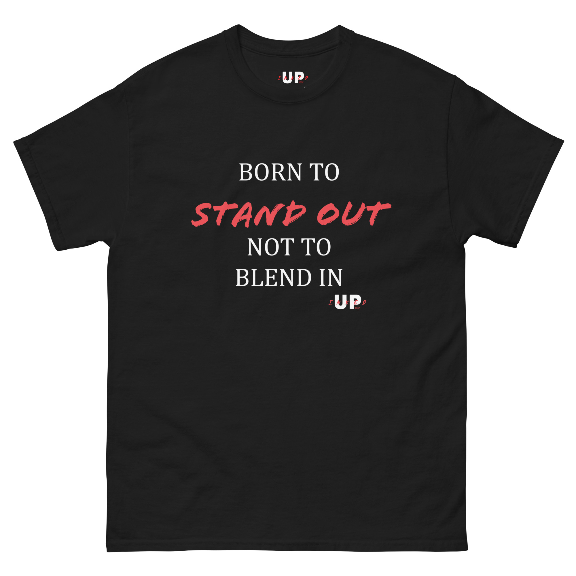 BORN TO STAND OUT NOT TO BLEND IN Unisex T-Shirt