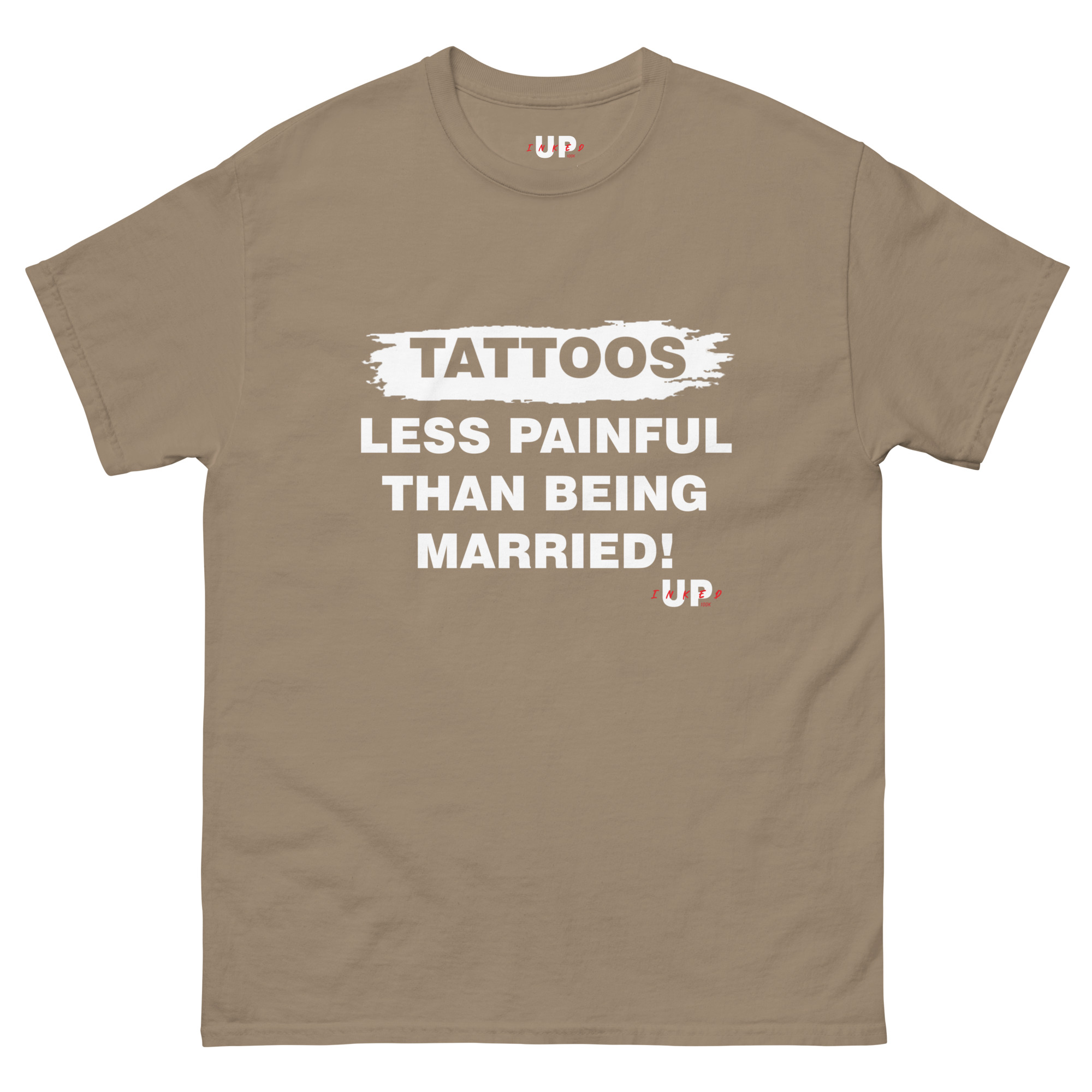 TATTOOS LESS PAINFUL THAN BEING MARRIED! Unisex T-Shirt - Image 27