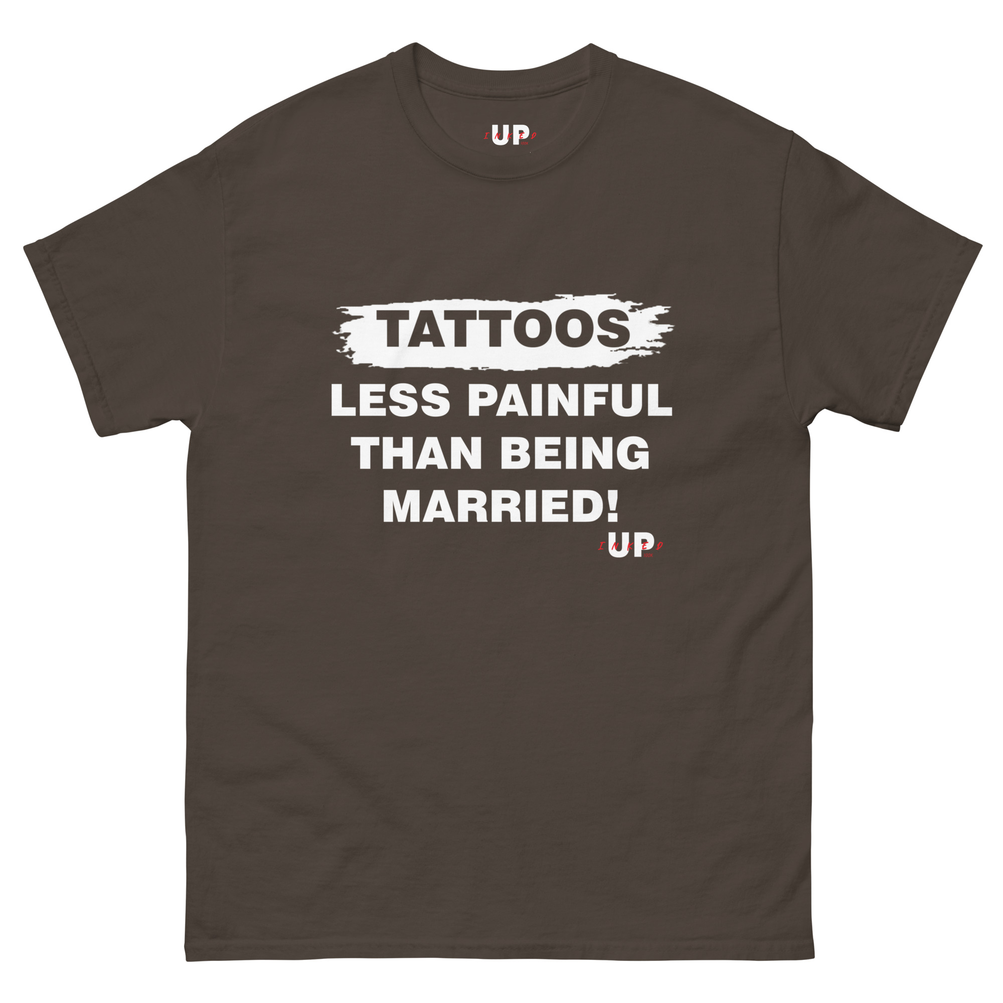 TATTOOS LESS PAINFUL THAN BEING MARRIED! Unisex T-Shirt - Image 9