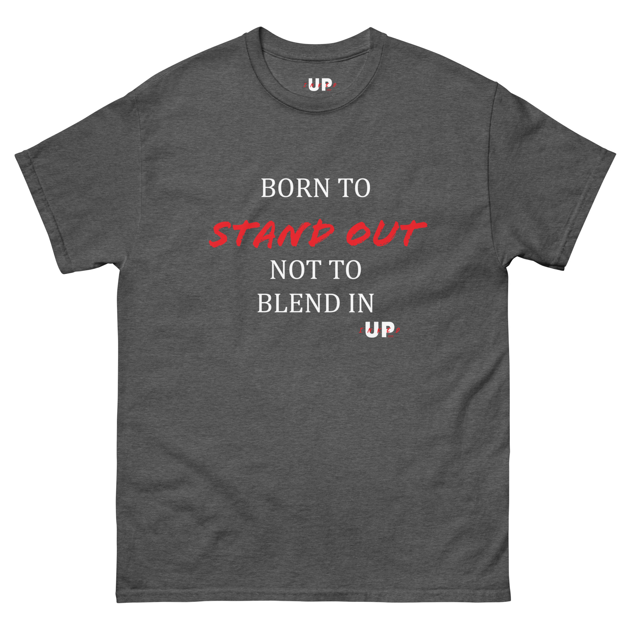 BORN TO STAND OUT NOT TO BLEND IN Unisex T-Shirt - Image 13