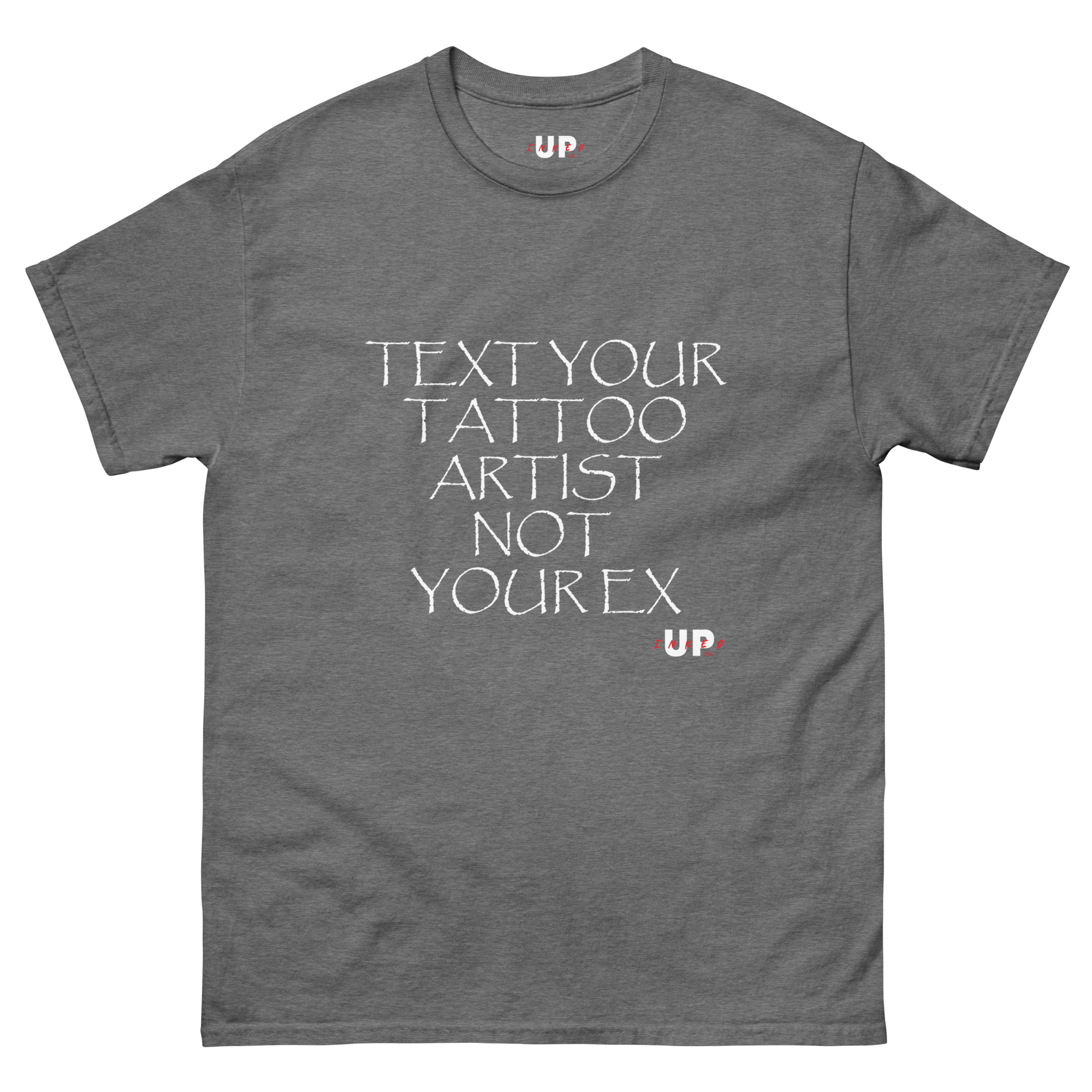 TEXT YOUR TATTOO ARTIST NOT YOUR EX Unisex T-Shirt - Image 25