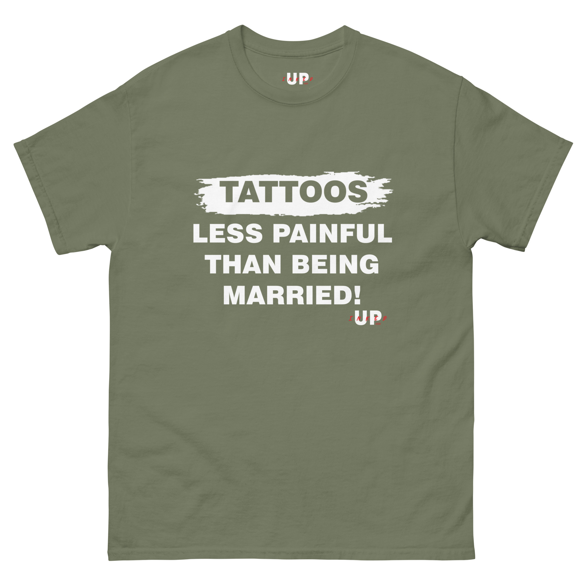 TATTOOS LESS PAINFUL THAN BEING MARRIED! Unisex T-Shirt - Image 21