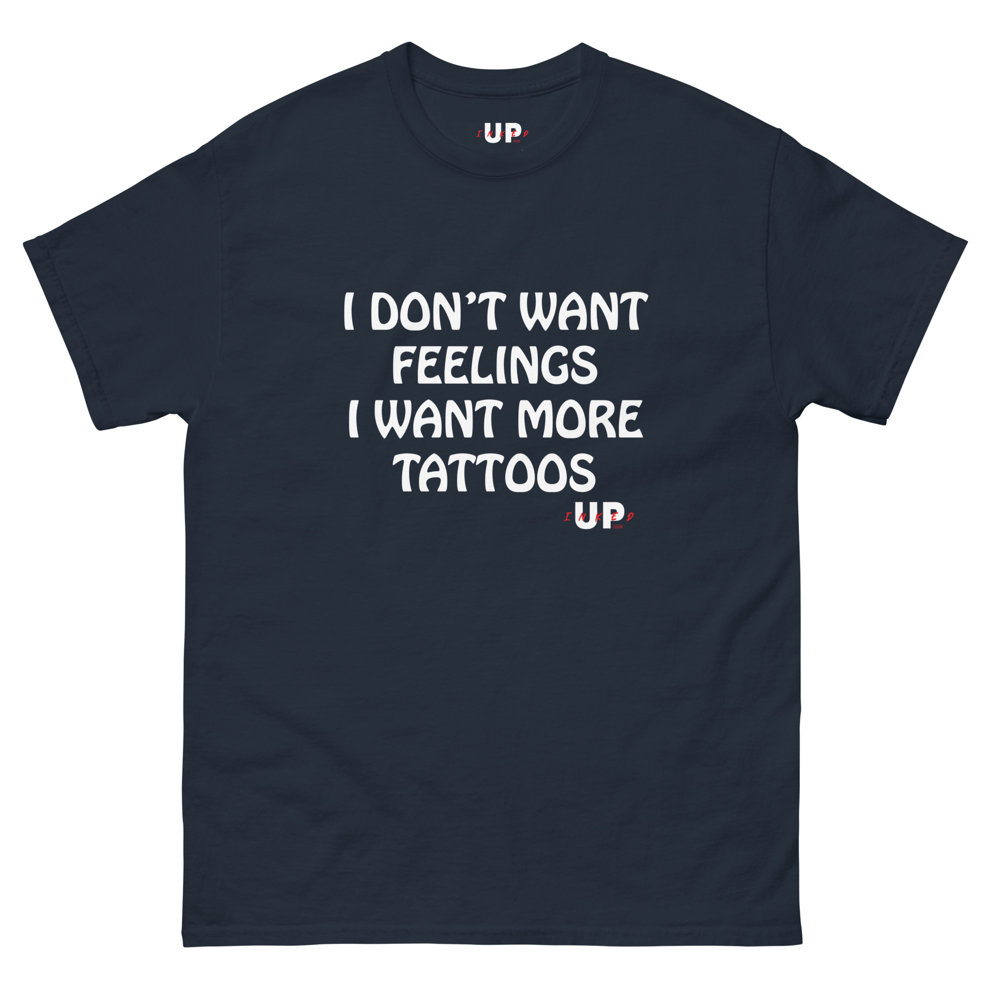 I DON'T WANT FEELINGS I WANT MORE TATTOOS Unisex T-Shirt - Image 3