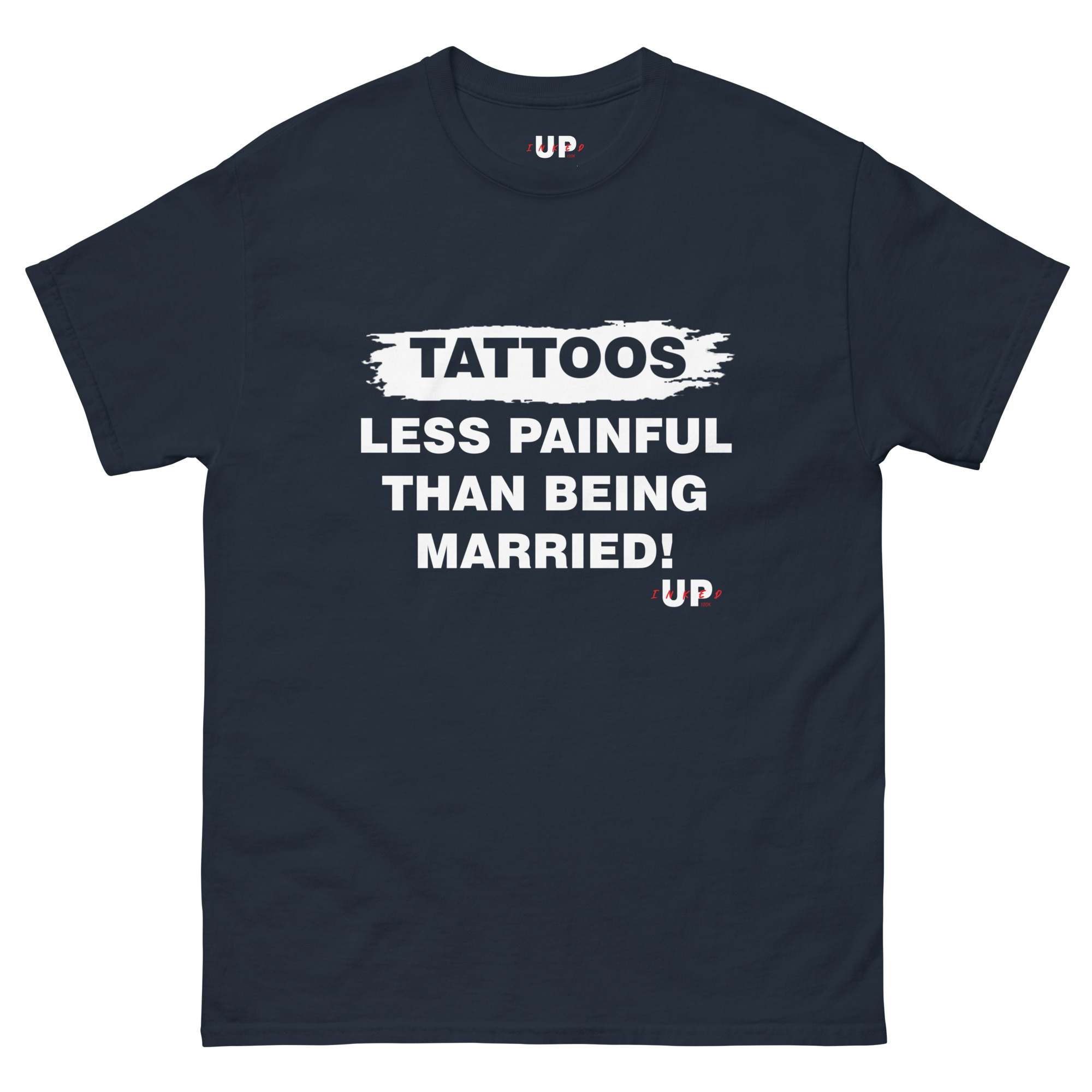 TATTOOS LESS PAINFUL THAN BEING MARRIED! Unisex T-Shirt - Image 3