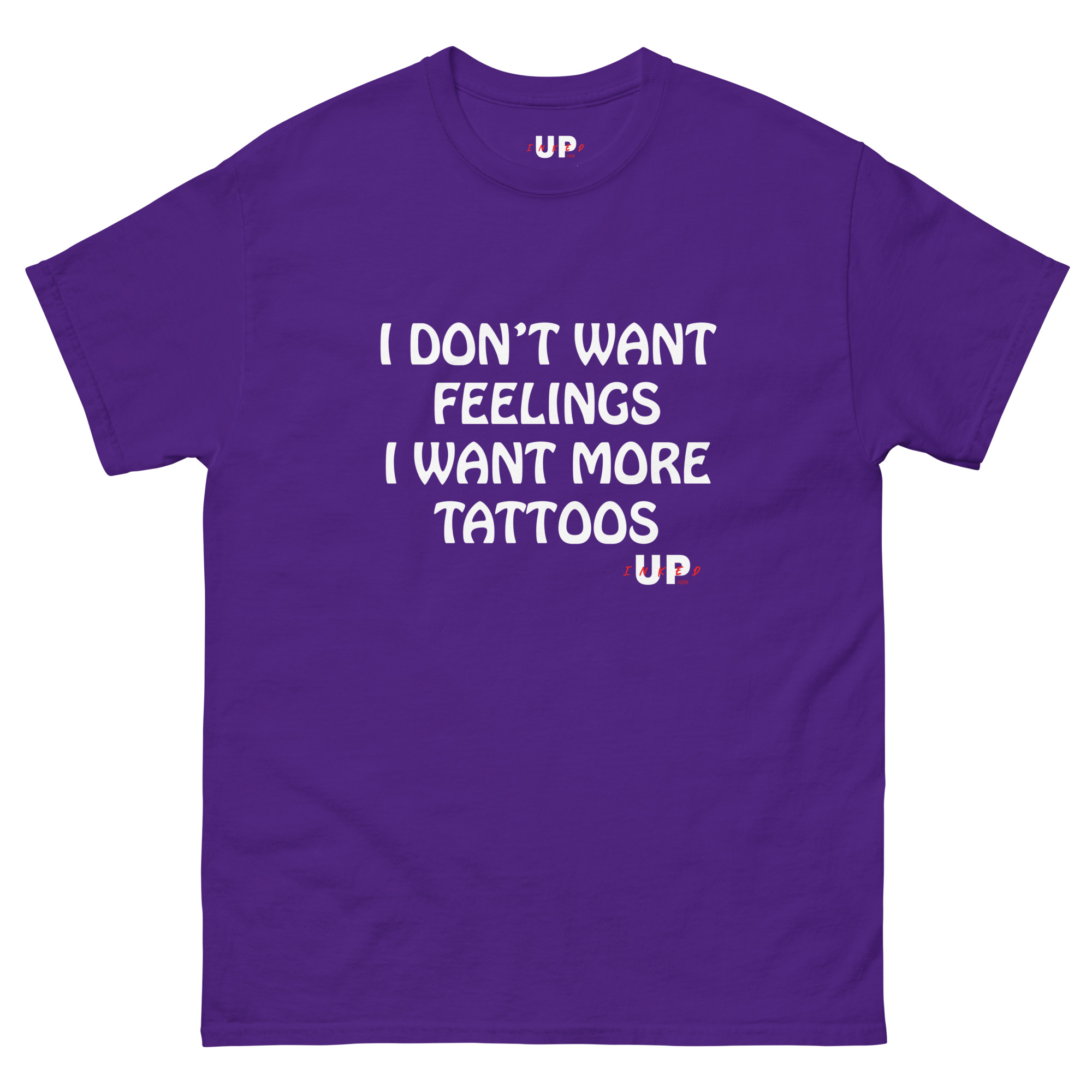 I DON'T WANT FEELINGS I WANT MORE TATTOOS Unisex T-Shirt - Image 5
