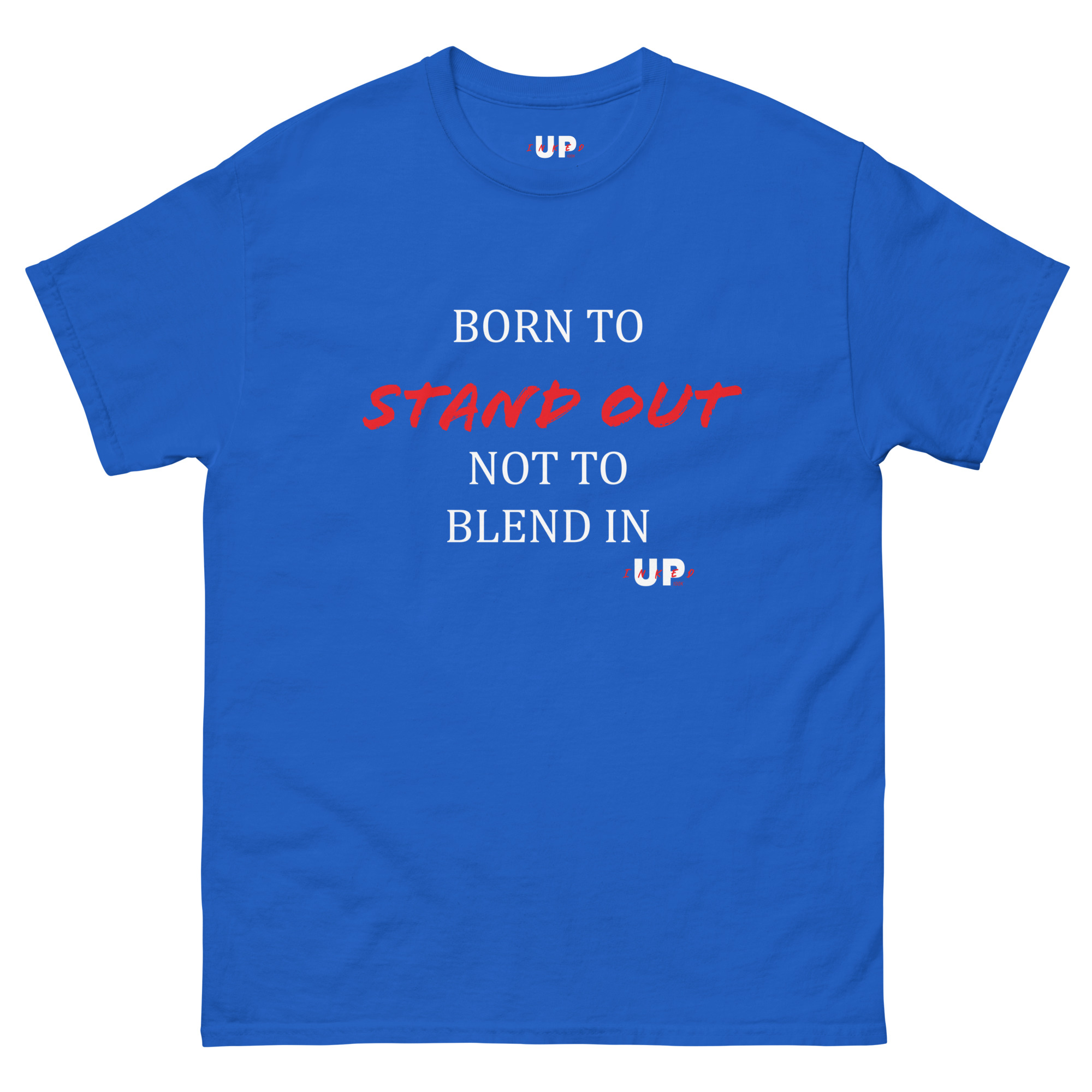 BORN TO STAND OUT NOT TO BLEND IN Unisex T-Shirt - Image 11