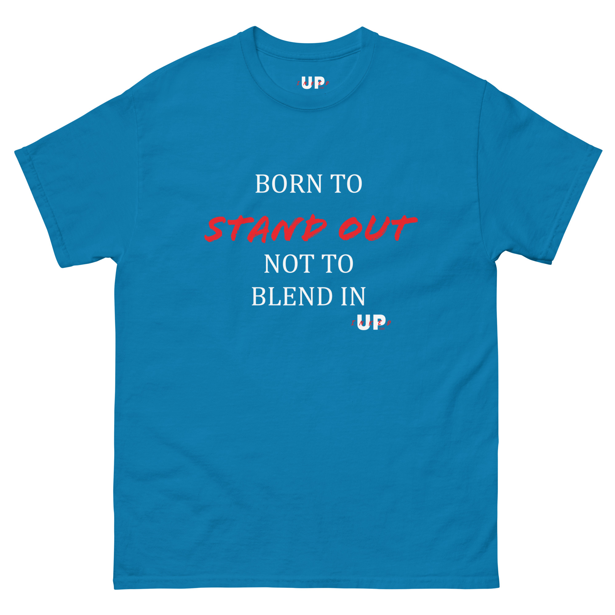 BORN TO STAND OUT NOT TO BLEND IN Unisex T-Shirt - Image 17