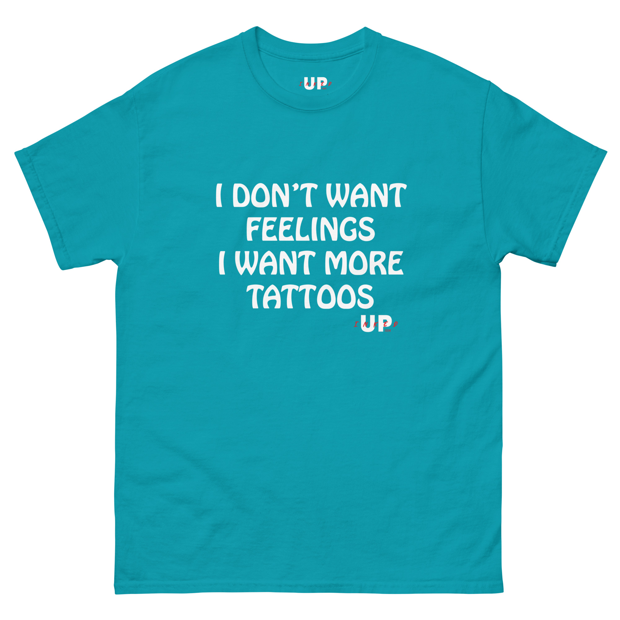 I DON'T WANT FEELINGS I WANT MORE TATTOOS Unisex T-Shirt - Image 23
