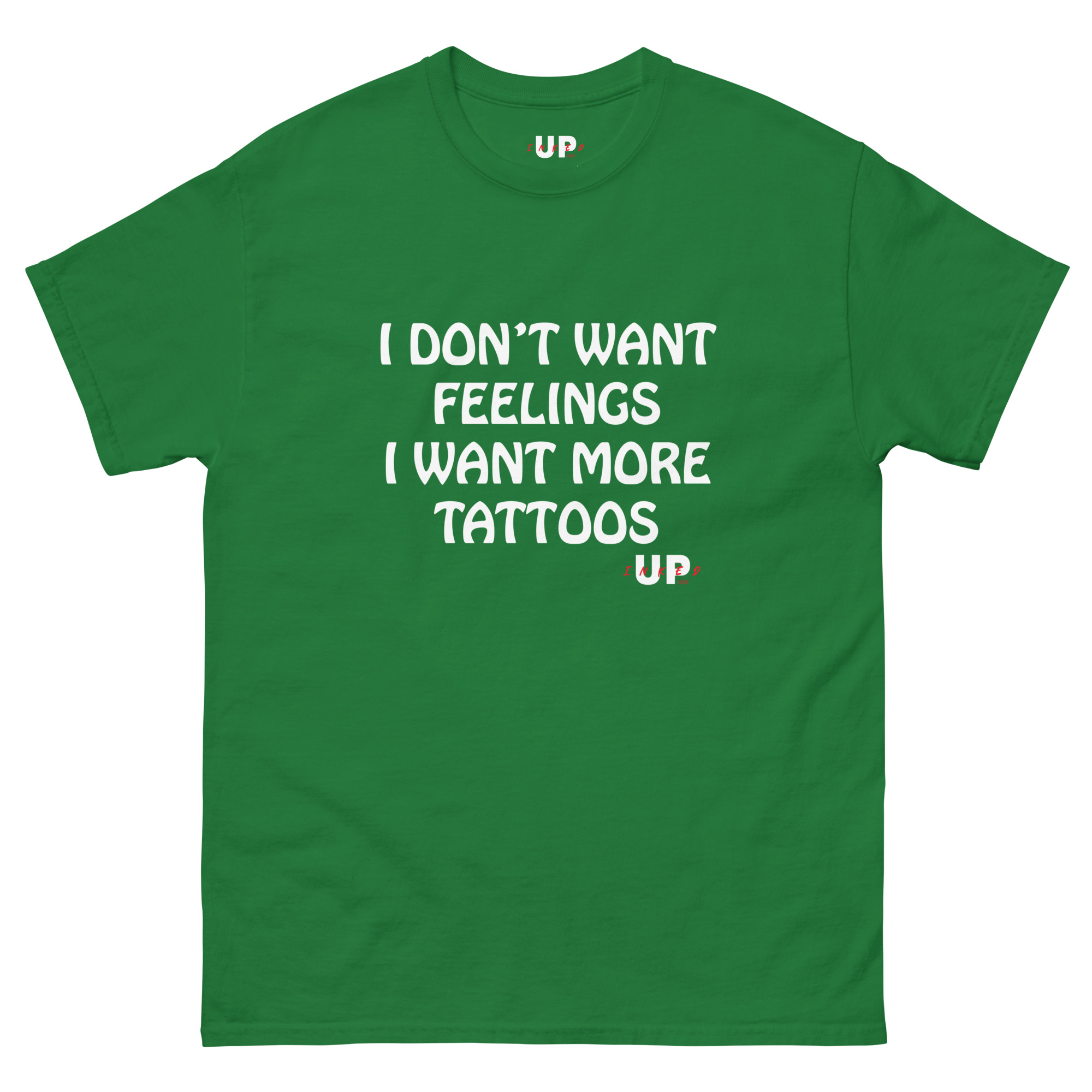 I DON'T WANT FEELINGS I WANT MORE TATTOOS Unisex T-Shirt - Image 15