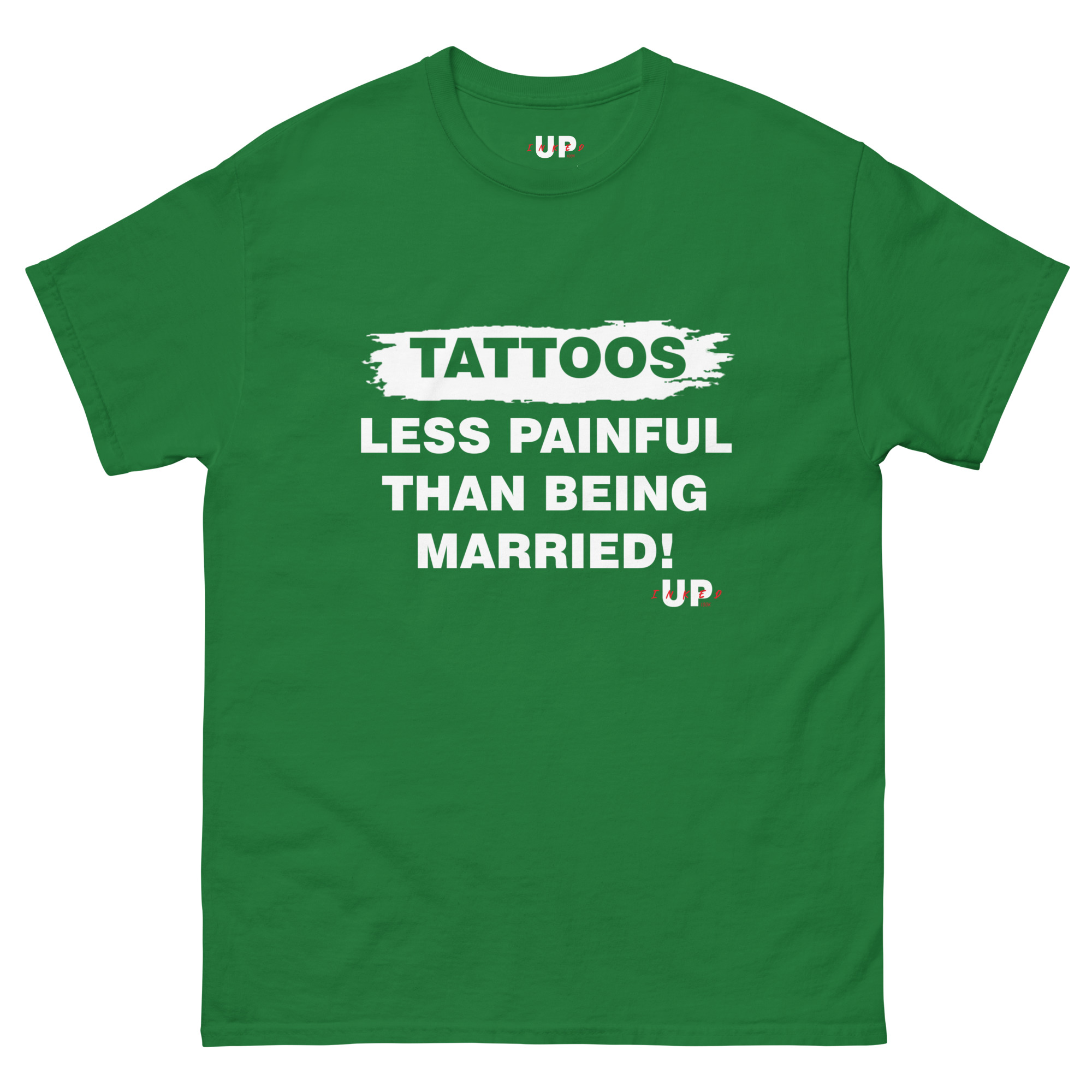 TATTOOS LESS PAINFUL THAN BEING MARRIED! Unisex T-Shirt - Image 15