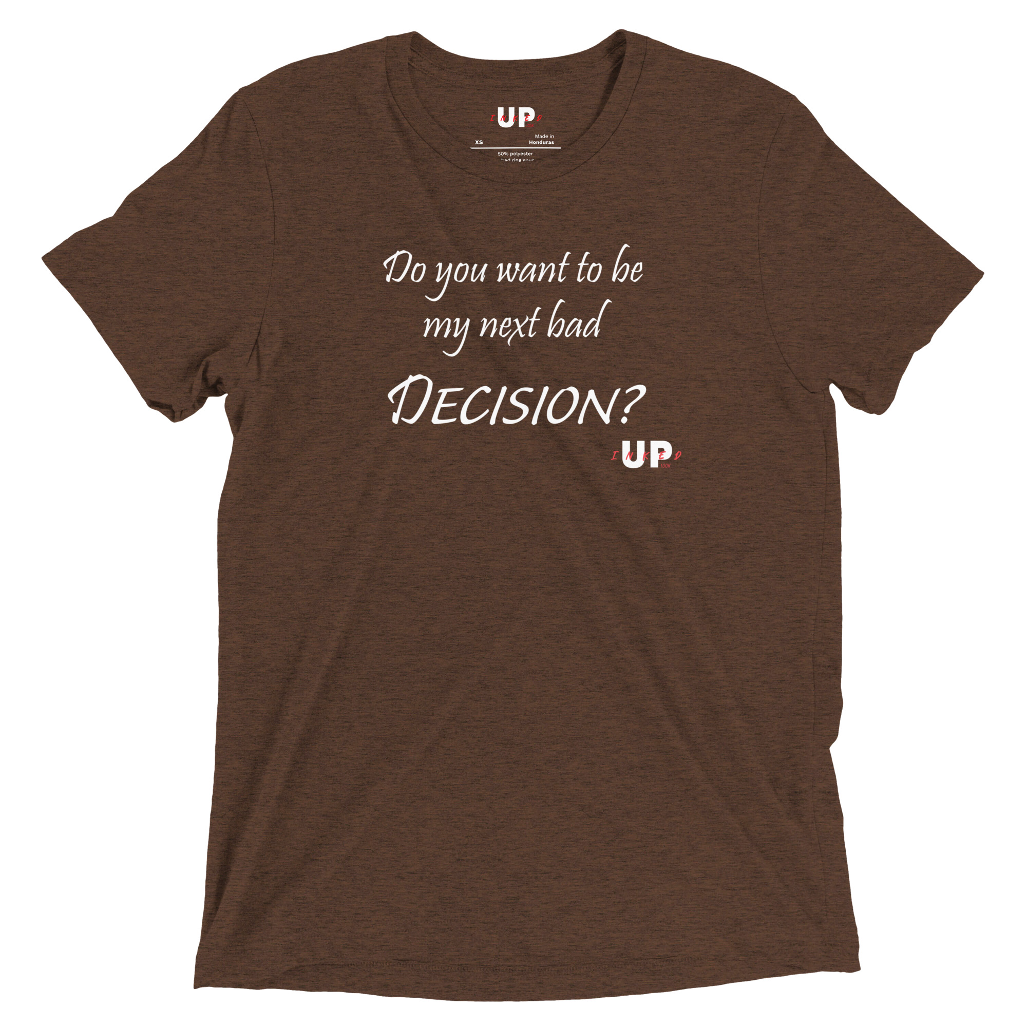 DO YOU WANT TO BE MY NEXT BAD DECISION? Mens Tri-Blend T-Shirt - Image 7