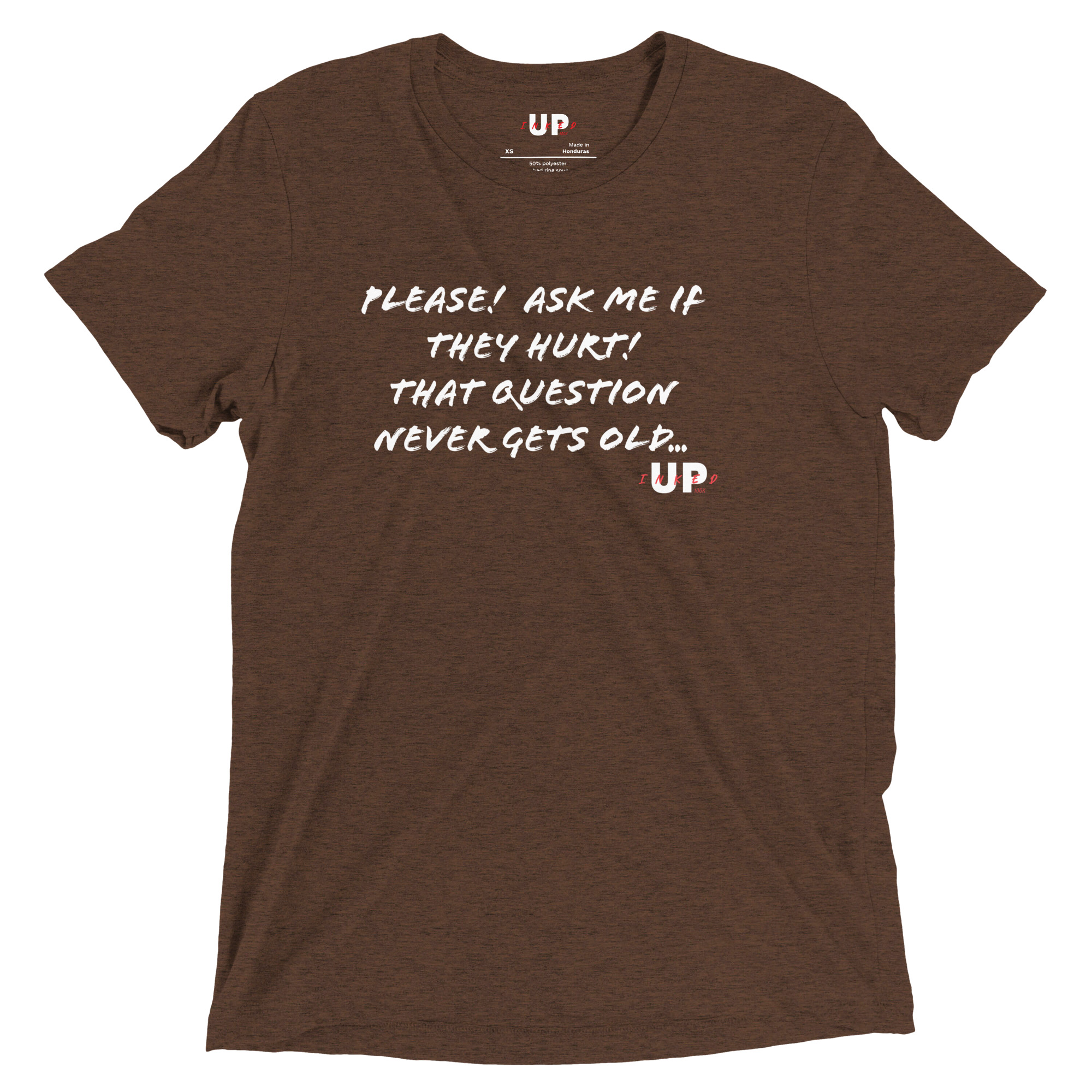 PLEASE! ASK ME IF THEY HURT! THAT QUESTION NEVER GETS OLD… Mens Tri-Blend T-Shirt - Image 7