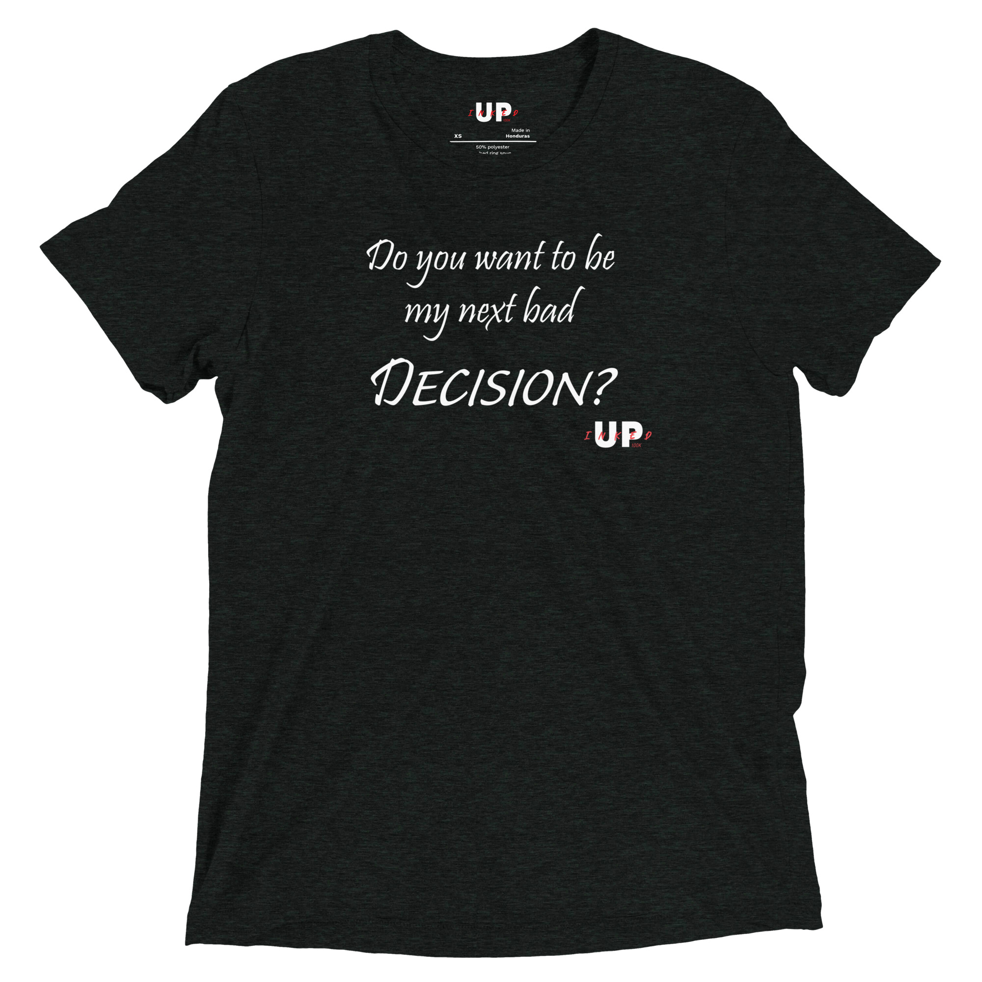 DO YOU WANT TO BE MY NEXT BAD DECISION? Mens Tri-Blend T-Shirt - Image 3