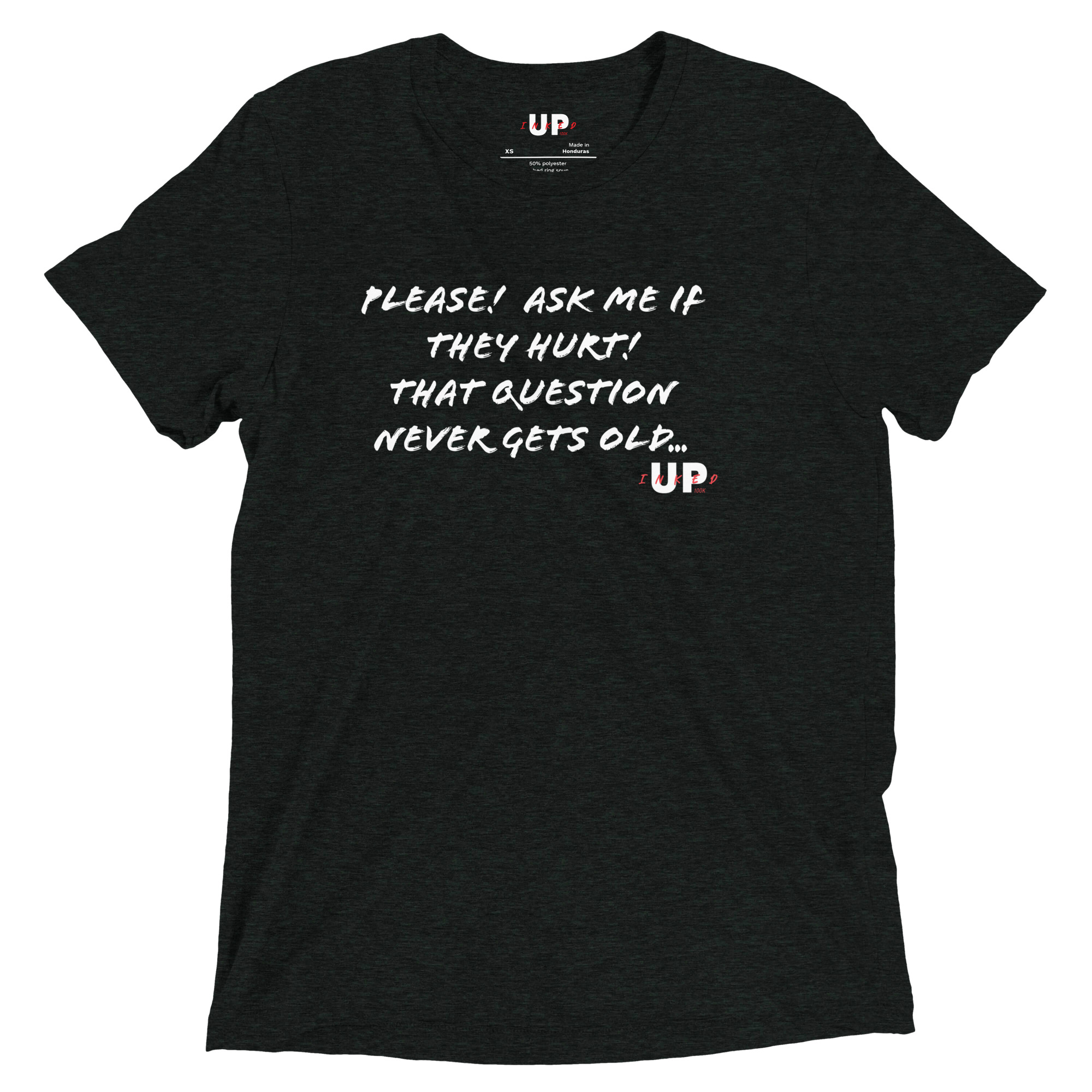 PLEASE! ASK ME IF THEY HURT! THAT QUESTION NEVER GETS OLD… Mens Tri-Blend T-Shirt - Image 3