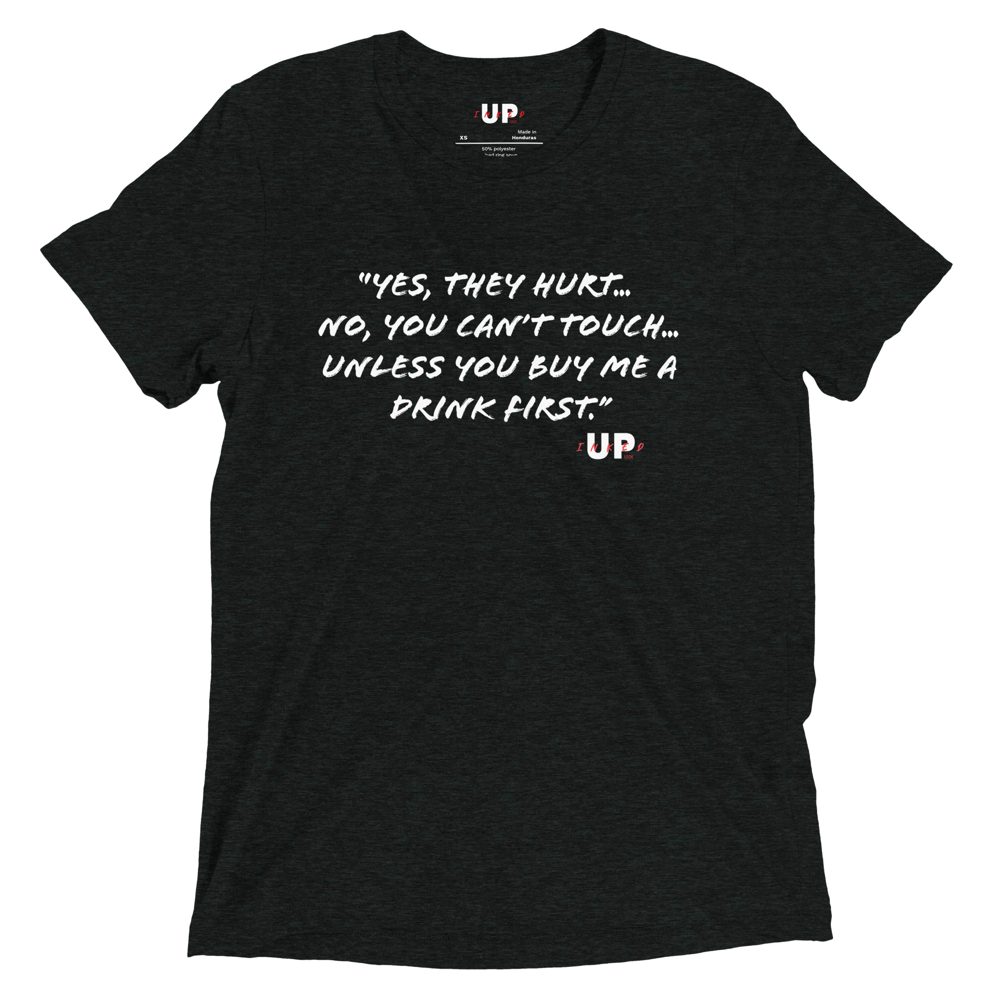 "YES, THEY HURT… NO, YOU CAN'T TOUCH… UNLESS YOU BUY ME A DRINK FIRST." Mens Tri-Blend T-Shirt - Image 3