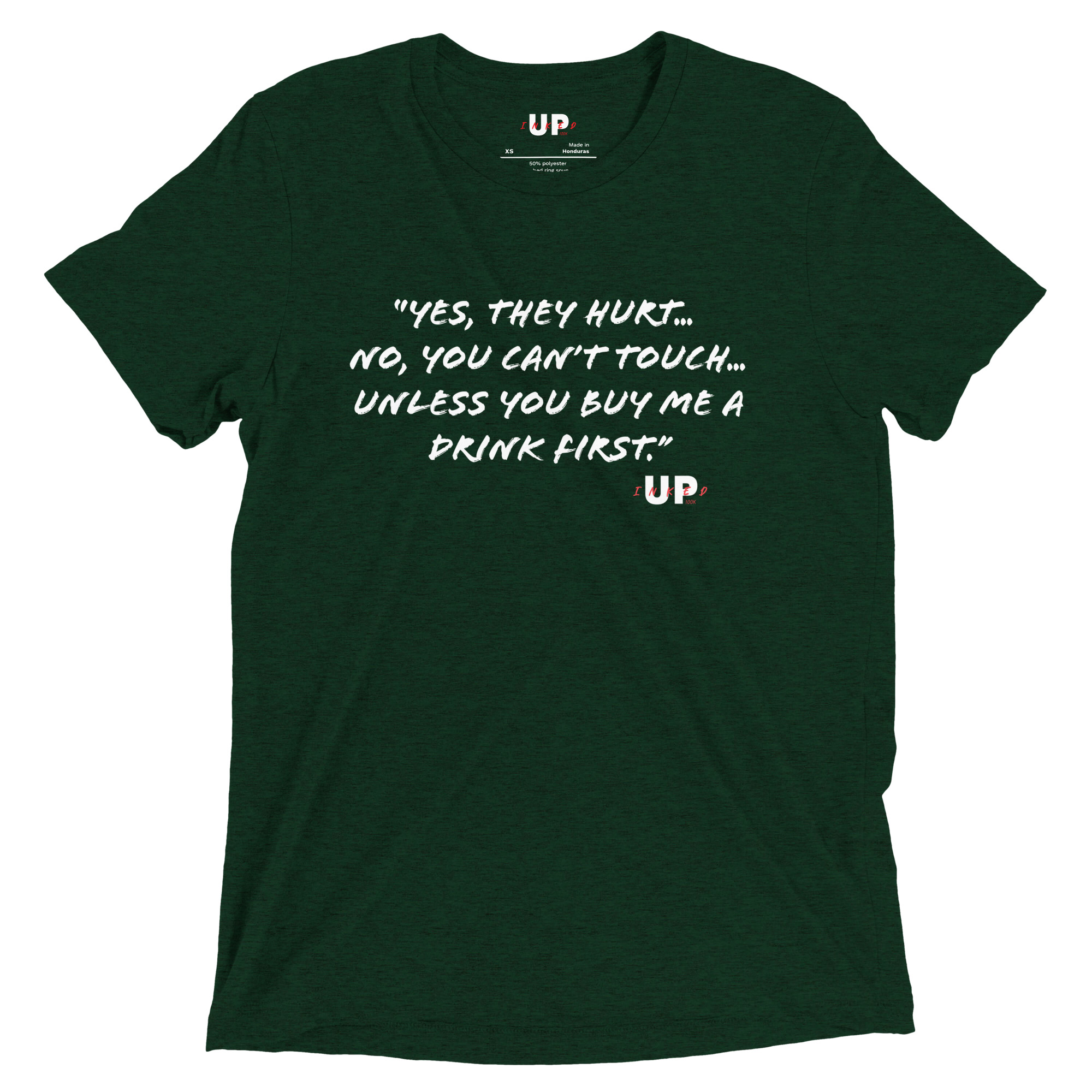"YES, THEY HURT… NO, YOU CAN'T TOUCH… UNLESS YOU BUY ME A DRINK FIRST." Mens Tri-Blend T-Shirt - Image 5