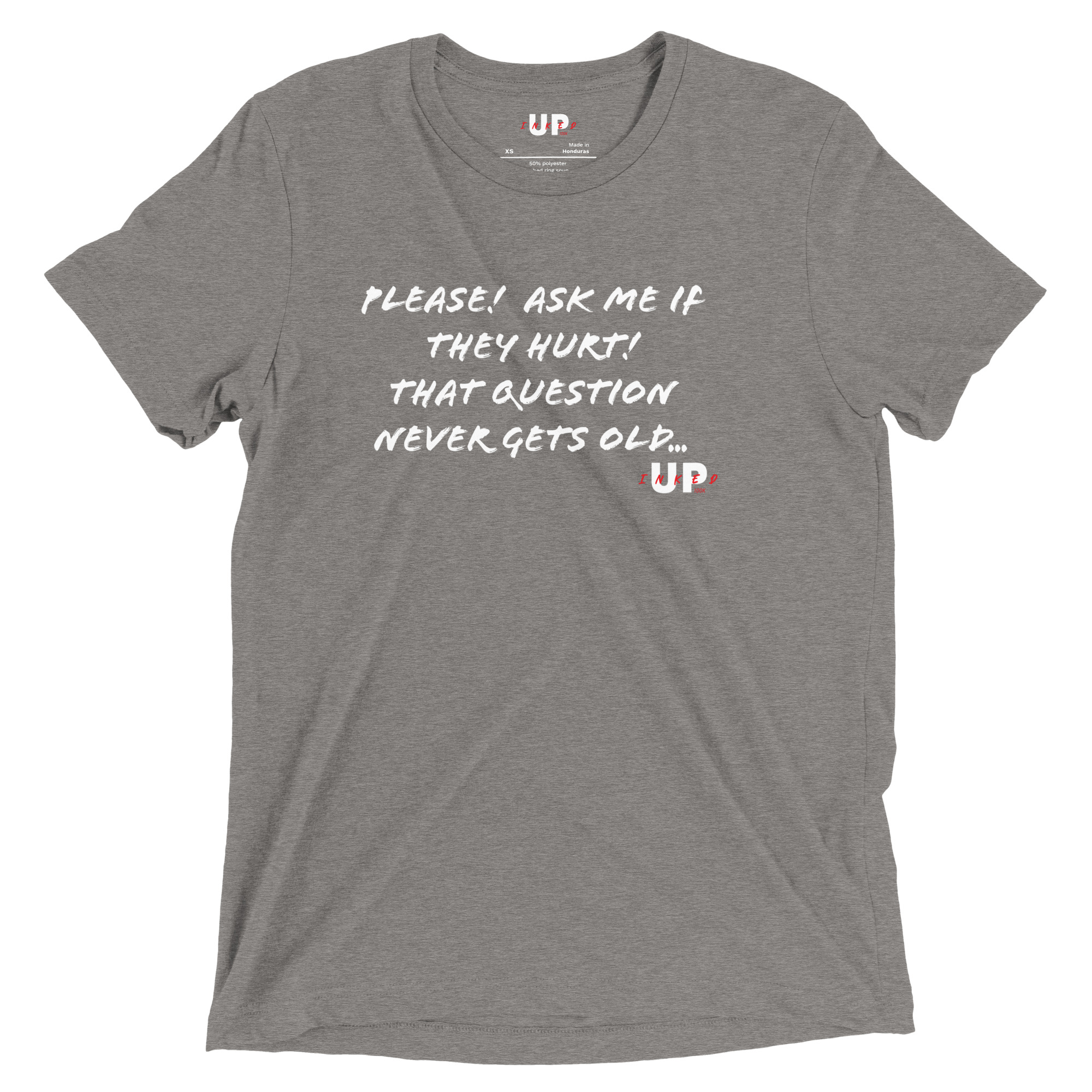 PLEASE! ASK ME IF THEY HURT! THAT QUESTION NEVER GETS OLD… Mens Tri-Blend T-Shirt - Image 19