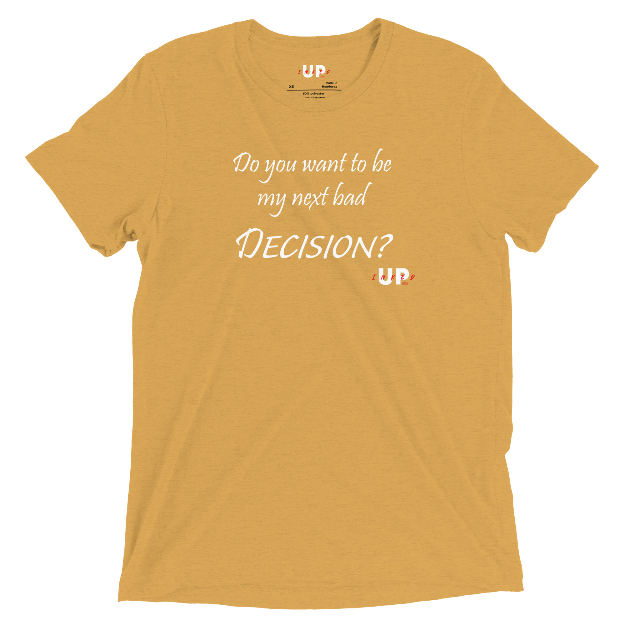 DO YOU WANT TO BE MY NEXT BAD DECISION? Mens Tri-Blend T-Shirt - Image 23