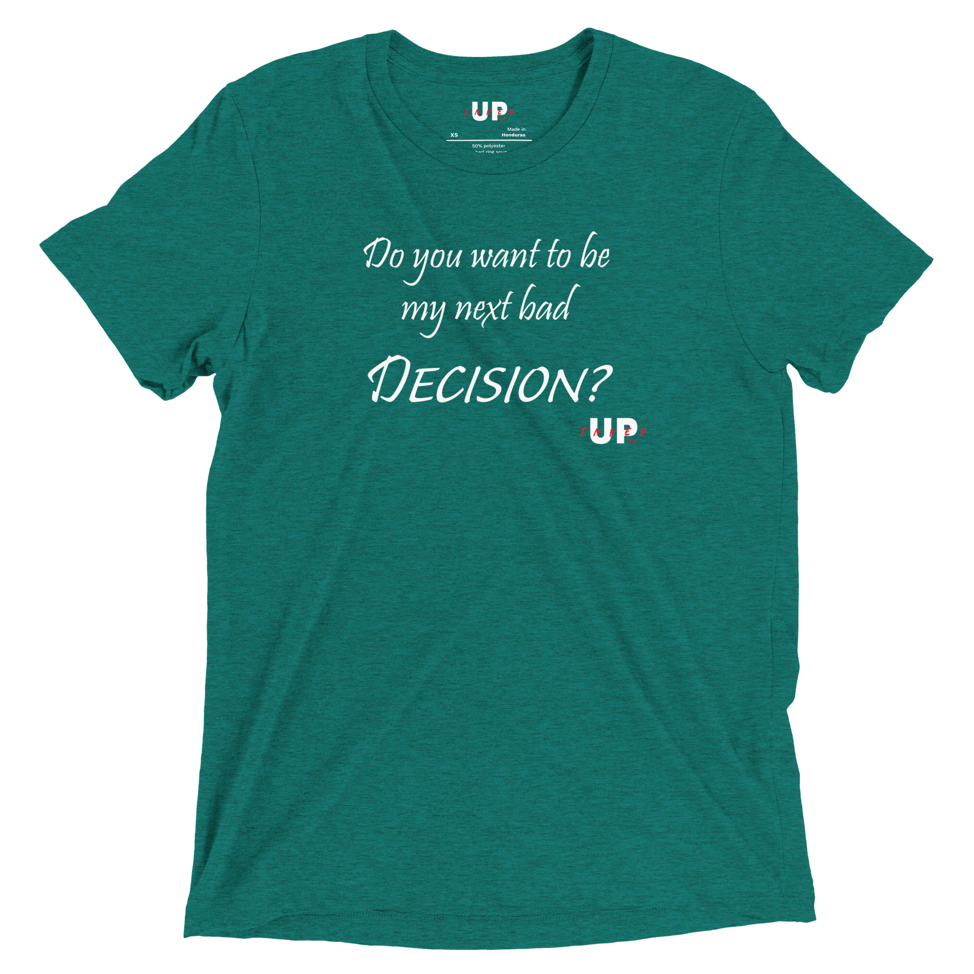 DO YOU WANT TO BE MY NEXT BAD DECISION? Mens Tri-Blend T-Shirt - Image 13