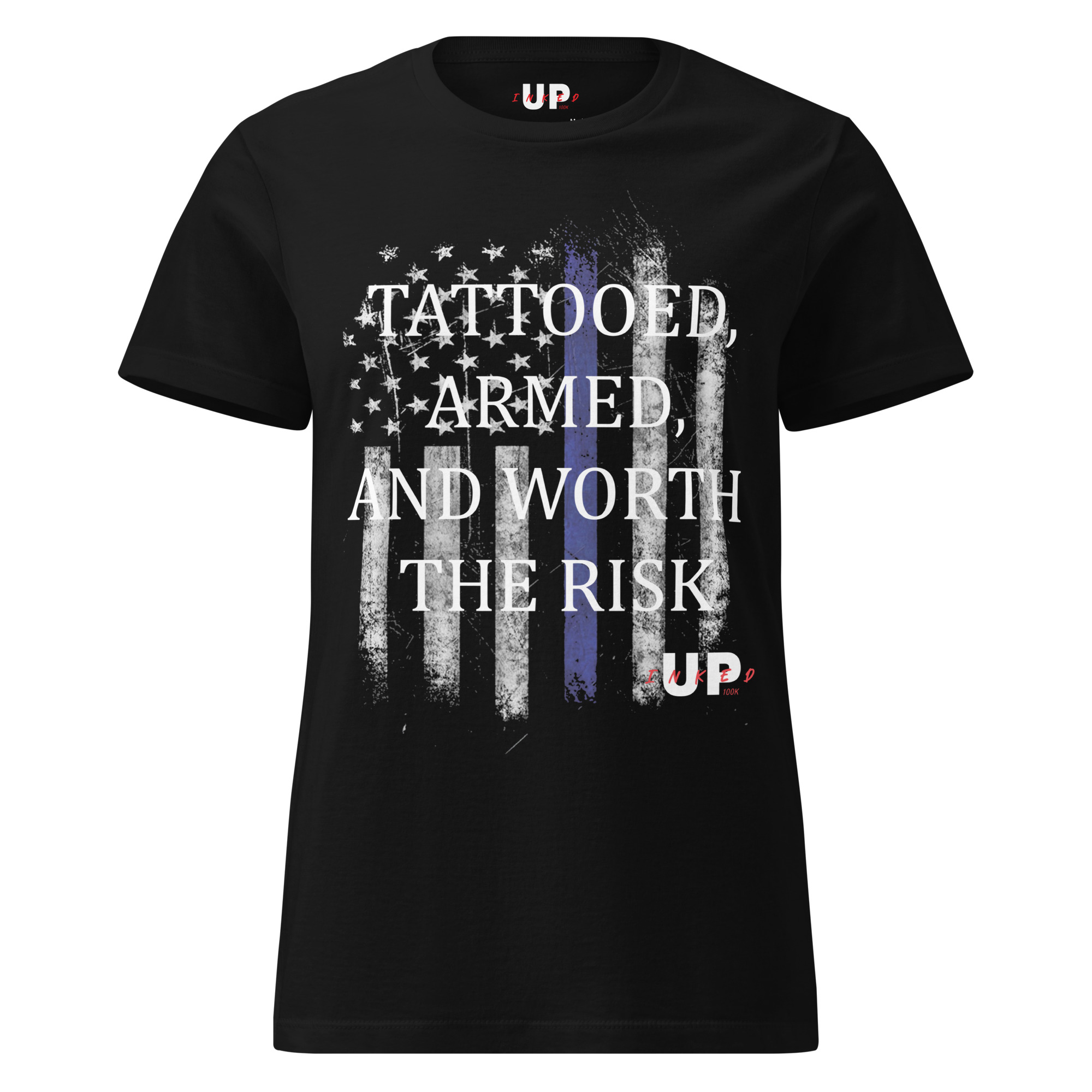 TATTOOED, ARMED, AND WORTH THE RISK - US FLAG Womens T-Shirt