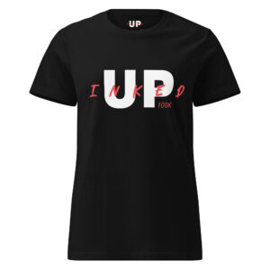 INKED UP 100K Womens T-Shirt