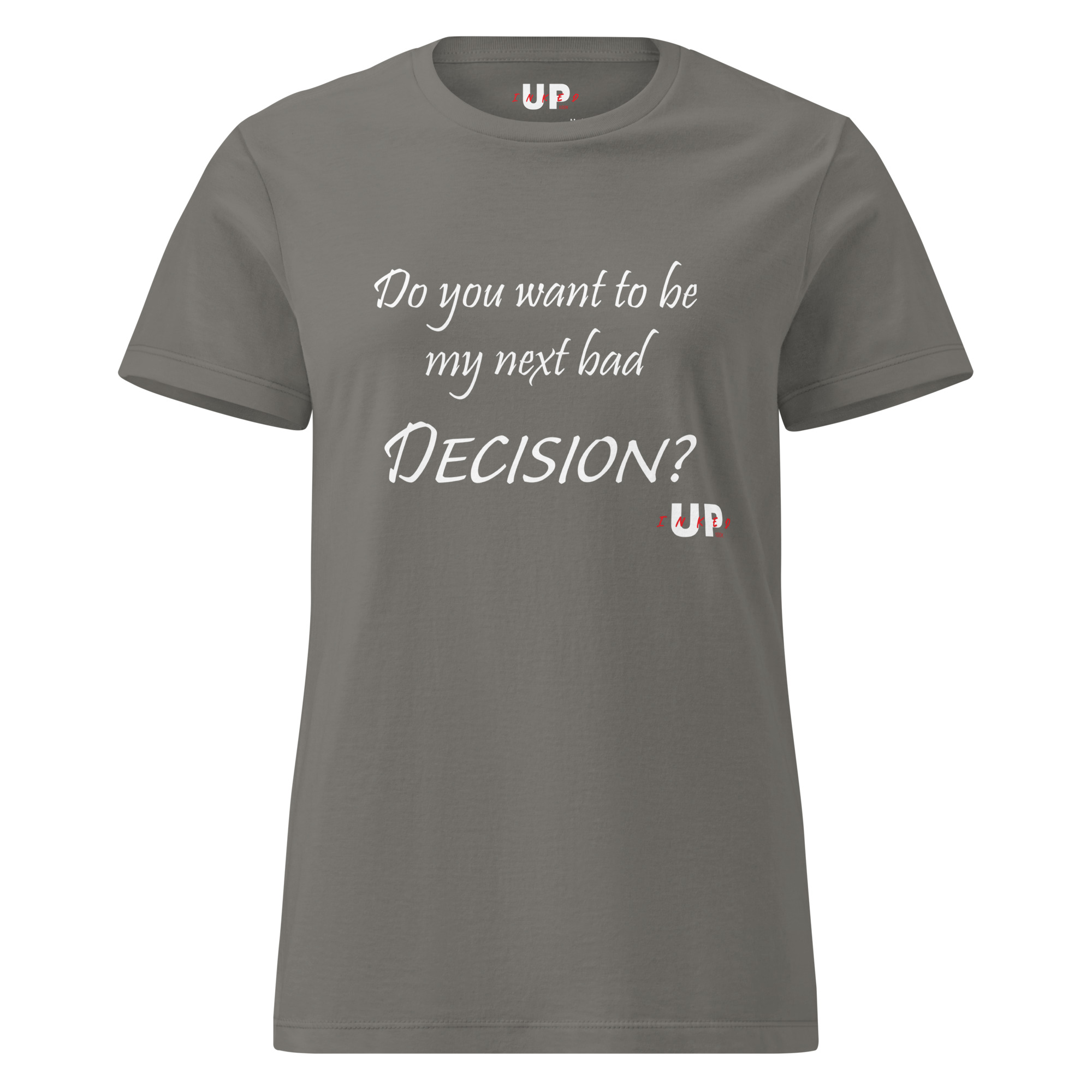 DO YOU WANT TO BE MY NEXT BAD DECISION? Womens T-Shirt - Image 21