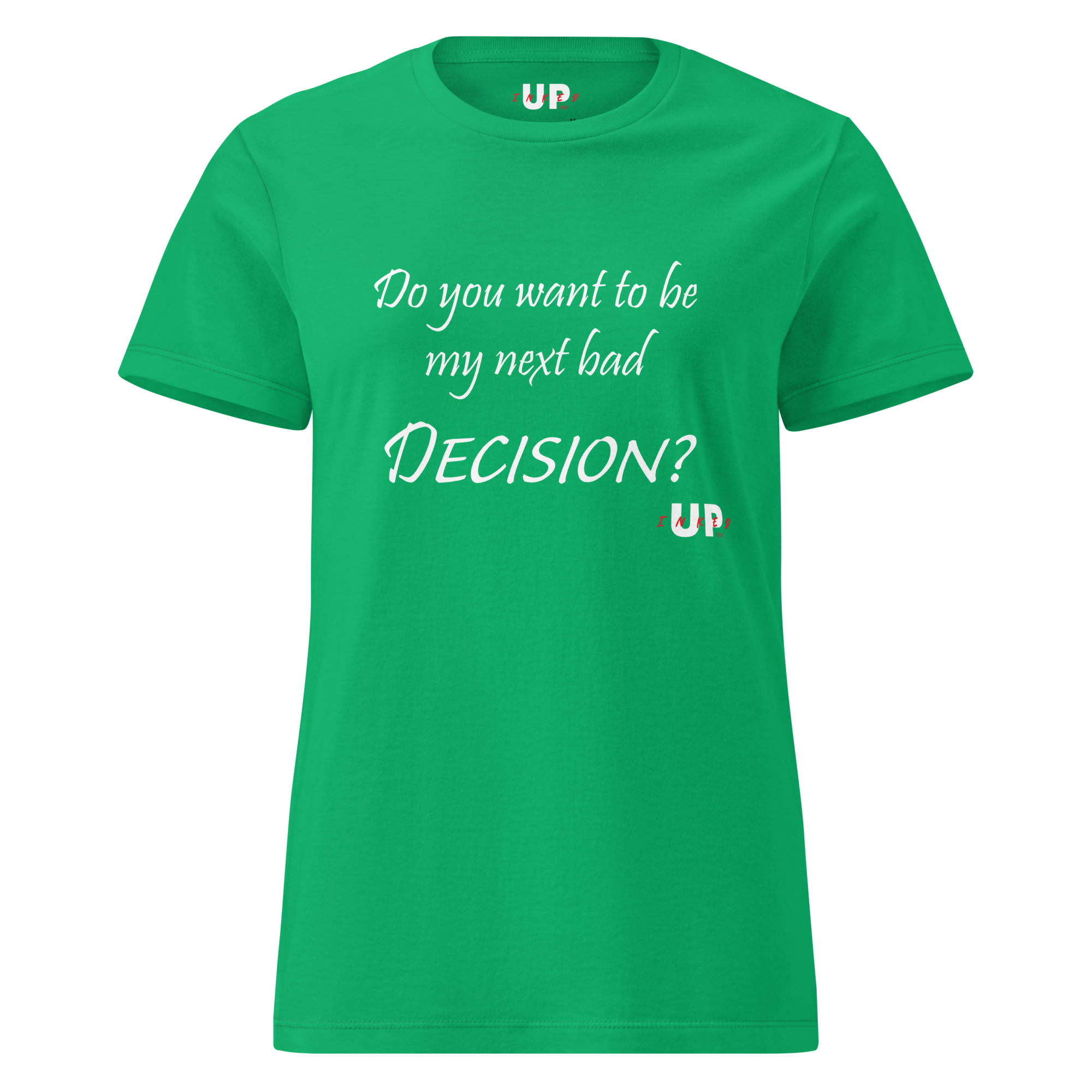 DO YOU WANT TO BE MY NEXT BAD DECISION? Womens T-Shirt - Image 25
