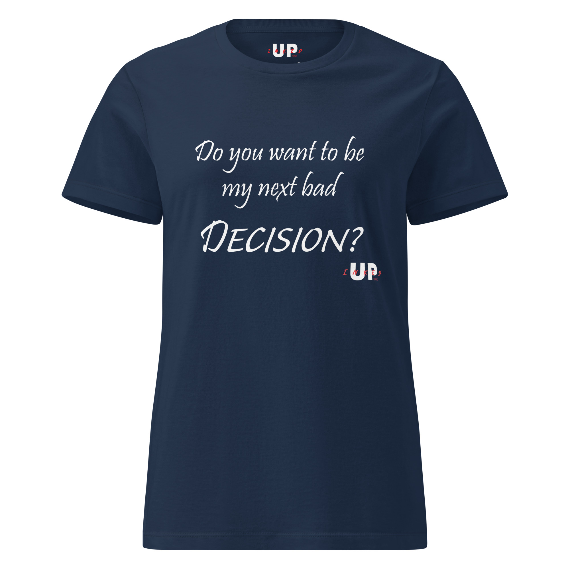 DO YOU WANT TO BE MY NEXT BAD DECISION? Womens T-Shirt - Image 5