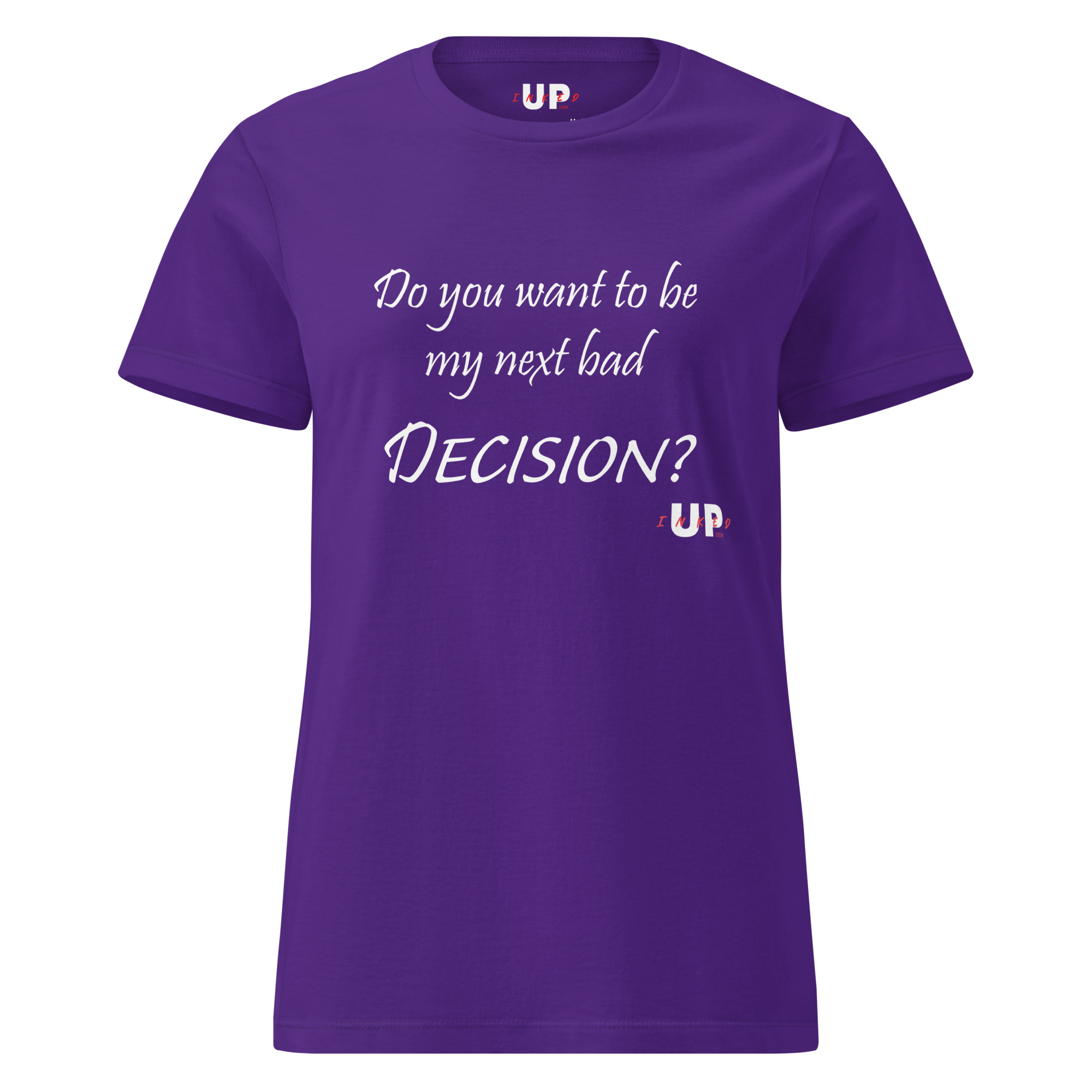 DO YOU WANT TO BE MY NEXT BAD DECISION? Womens T-Shirt - Image 9