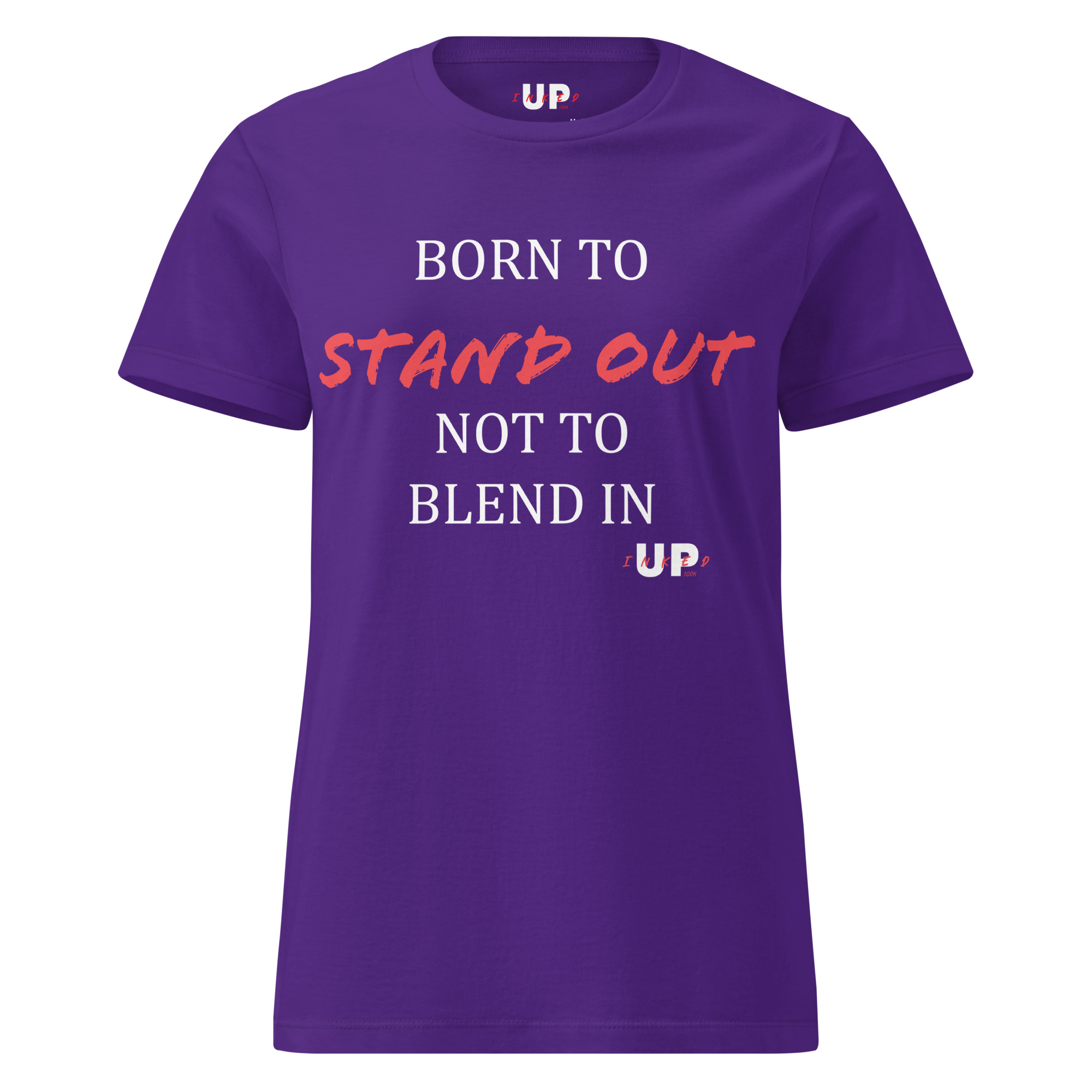 BORN TO STAND OUT NOT TO BLEND IN Womens T-Shirt - Image 9