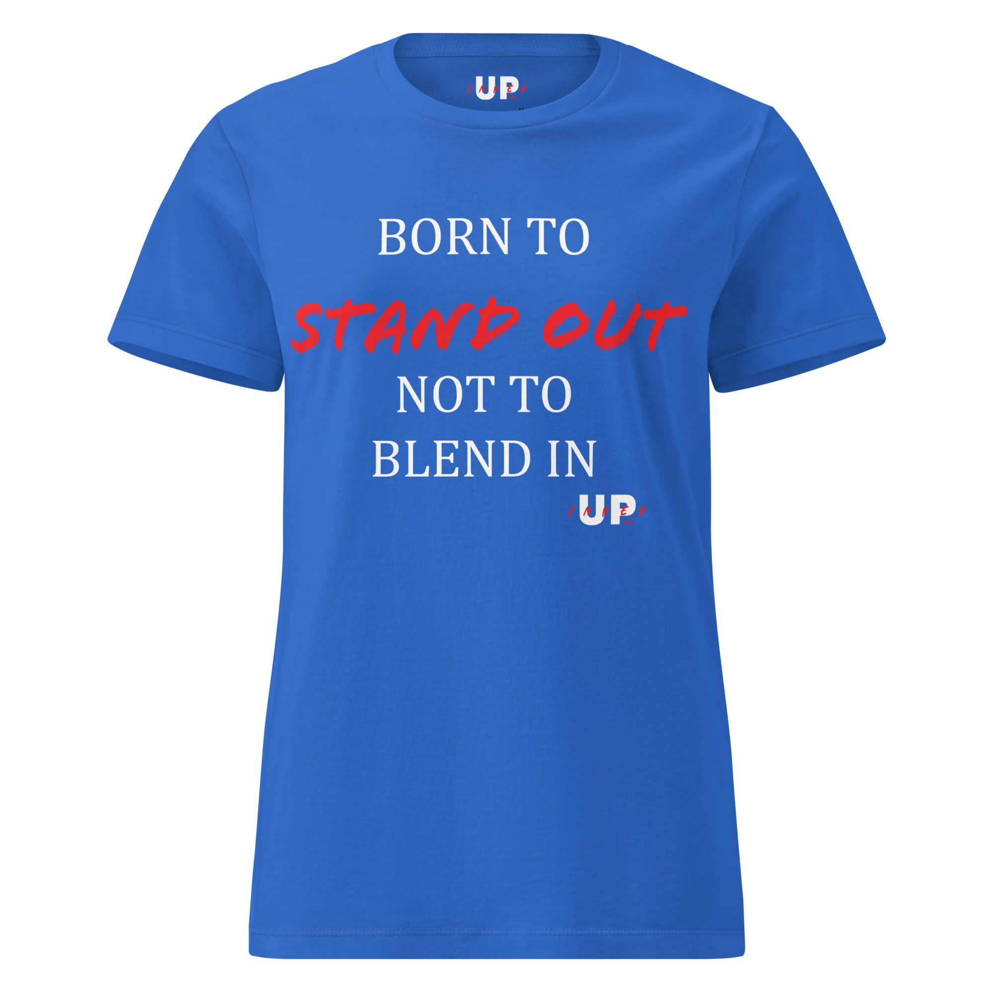 BORN TO STAND OUT NOT TO BLEND IN Womens T-Shirt - Image 13