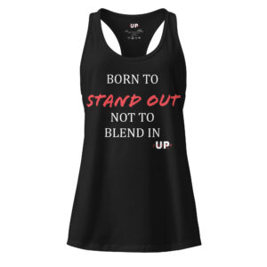 BORN TO STAND OUT NOT TO BLEND IN Womens Tank