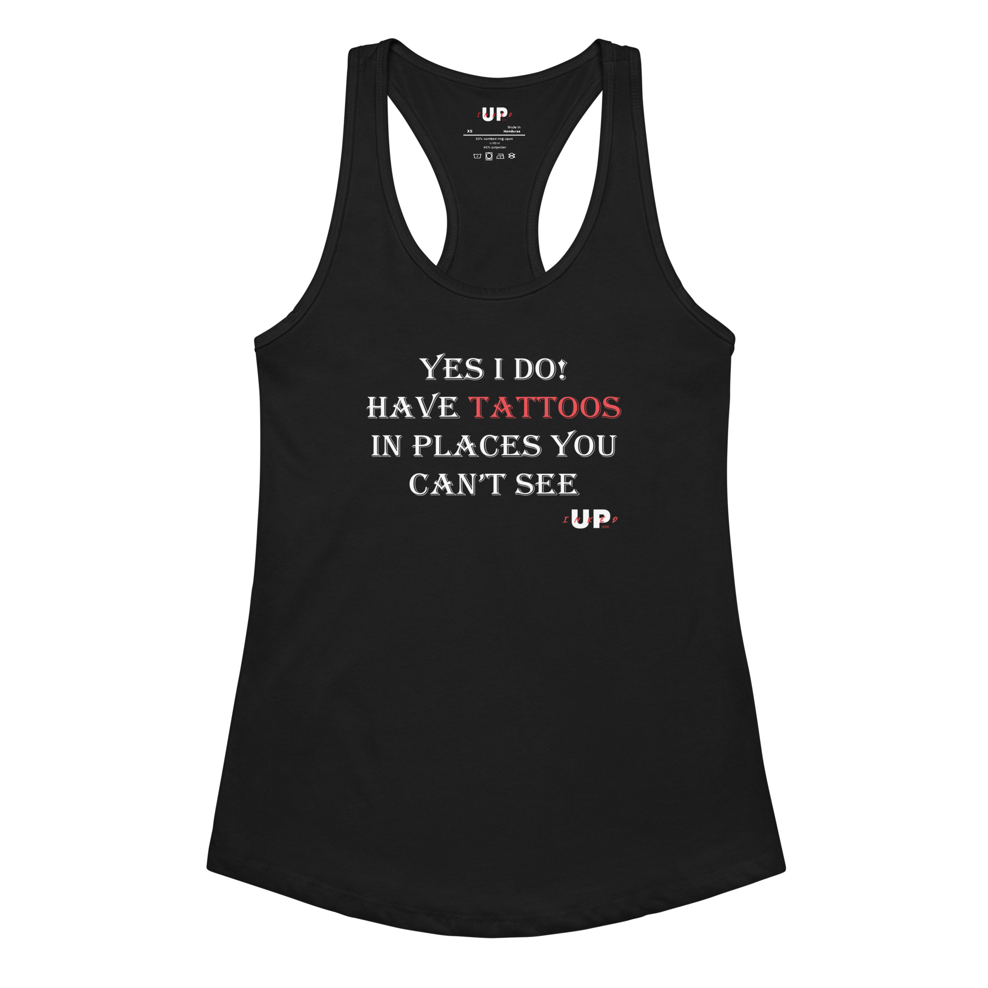 YES I DO! HAVE TATTOOS IN PLACES YOU CAN'T SEE Womens Tank