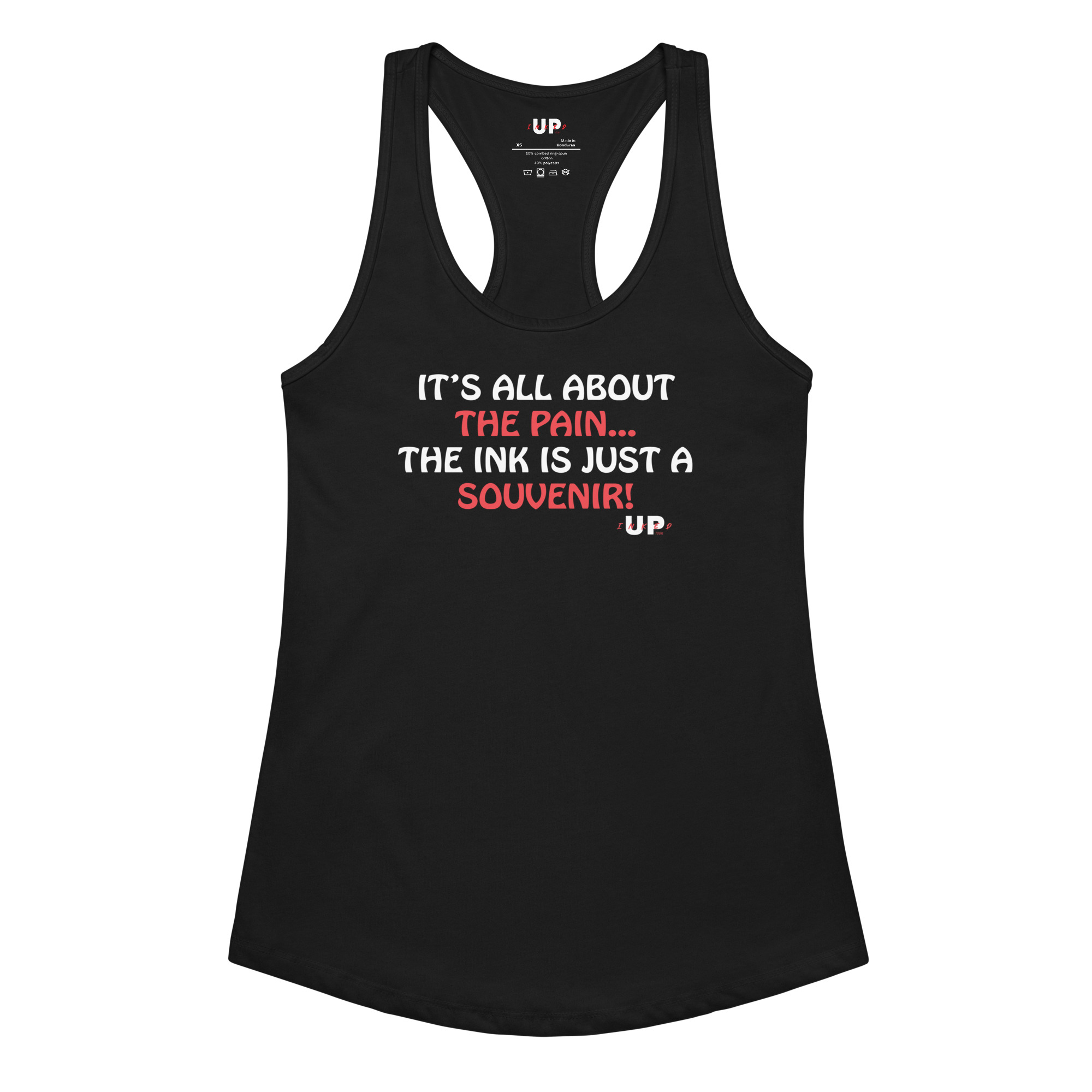 IT'S ALL ABOUT THE PAIN…THE INK IS JUST A SOUVENIR! Womens Tank