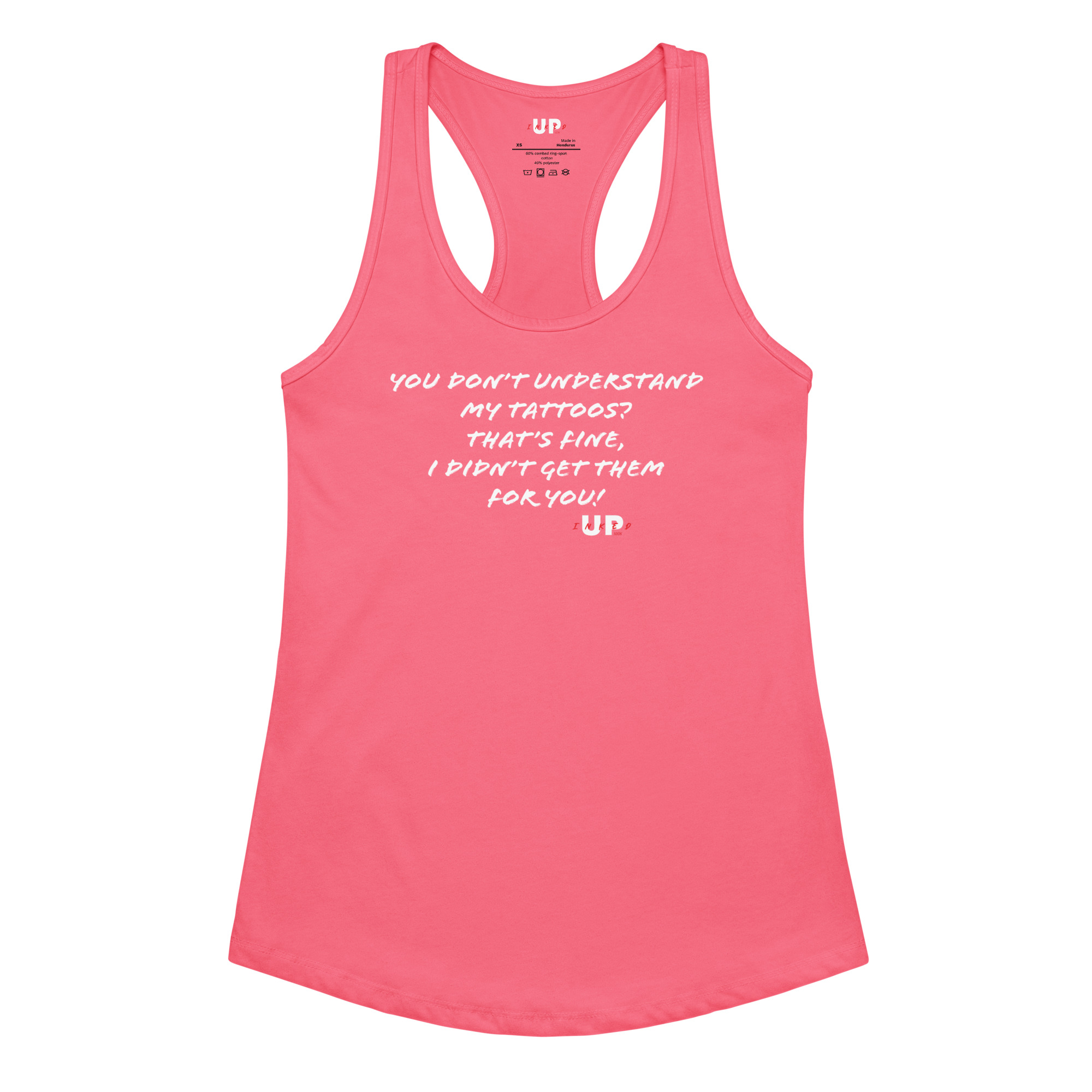 YOU DON’T UNDERSTAND MY TATTOOS? THAT'S FINE, I DIDN’T GET THEM FOR YOU! Womens Tank - Image 4