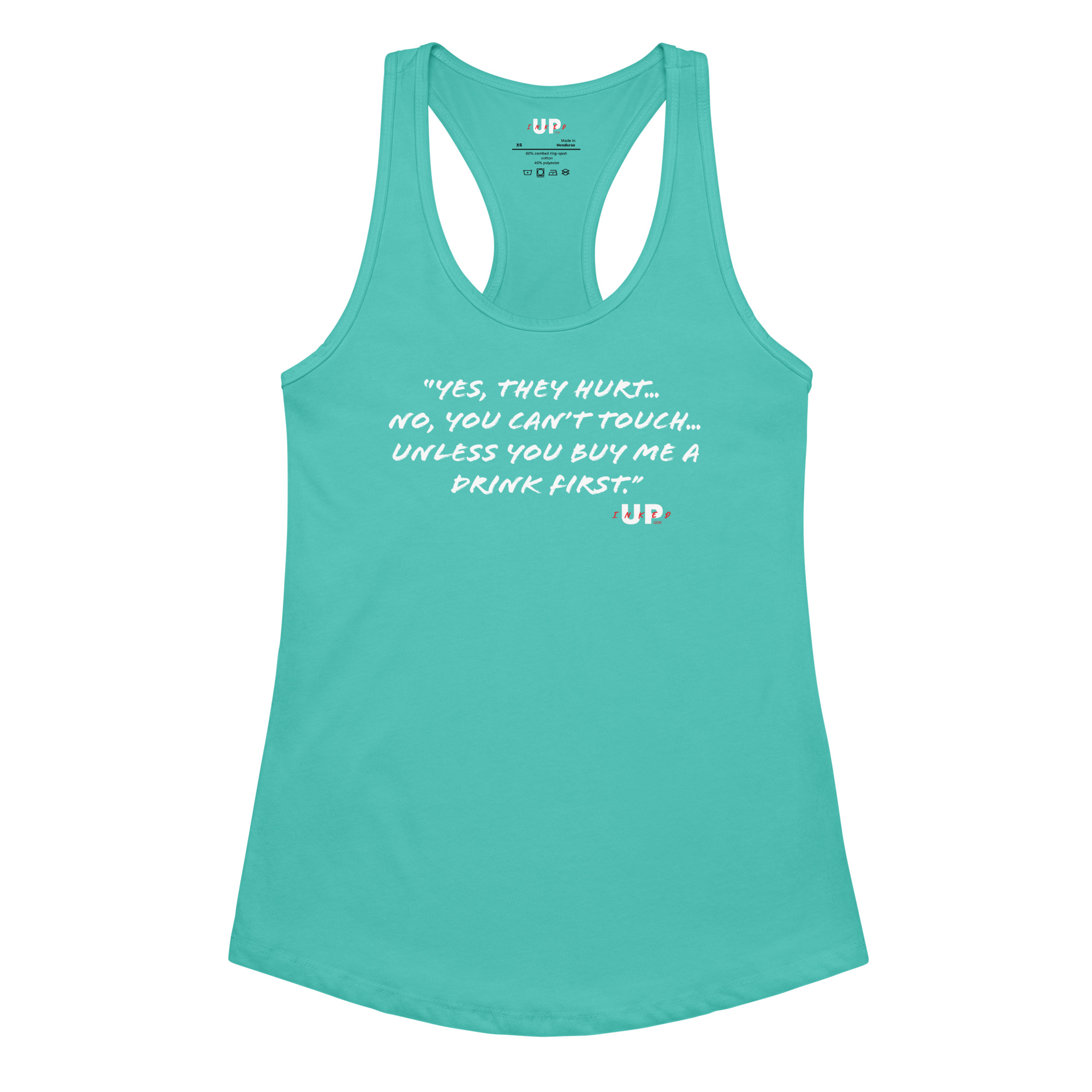 "YES, THEY HURT… NO, YOU CAN'T TOUCH… UNLESS YOU BUY ME A DRINK FIRST." Womens Tank - Image 6