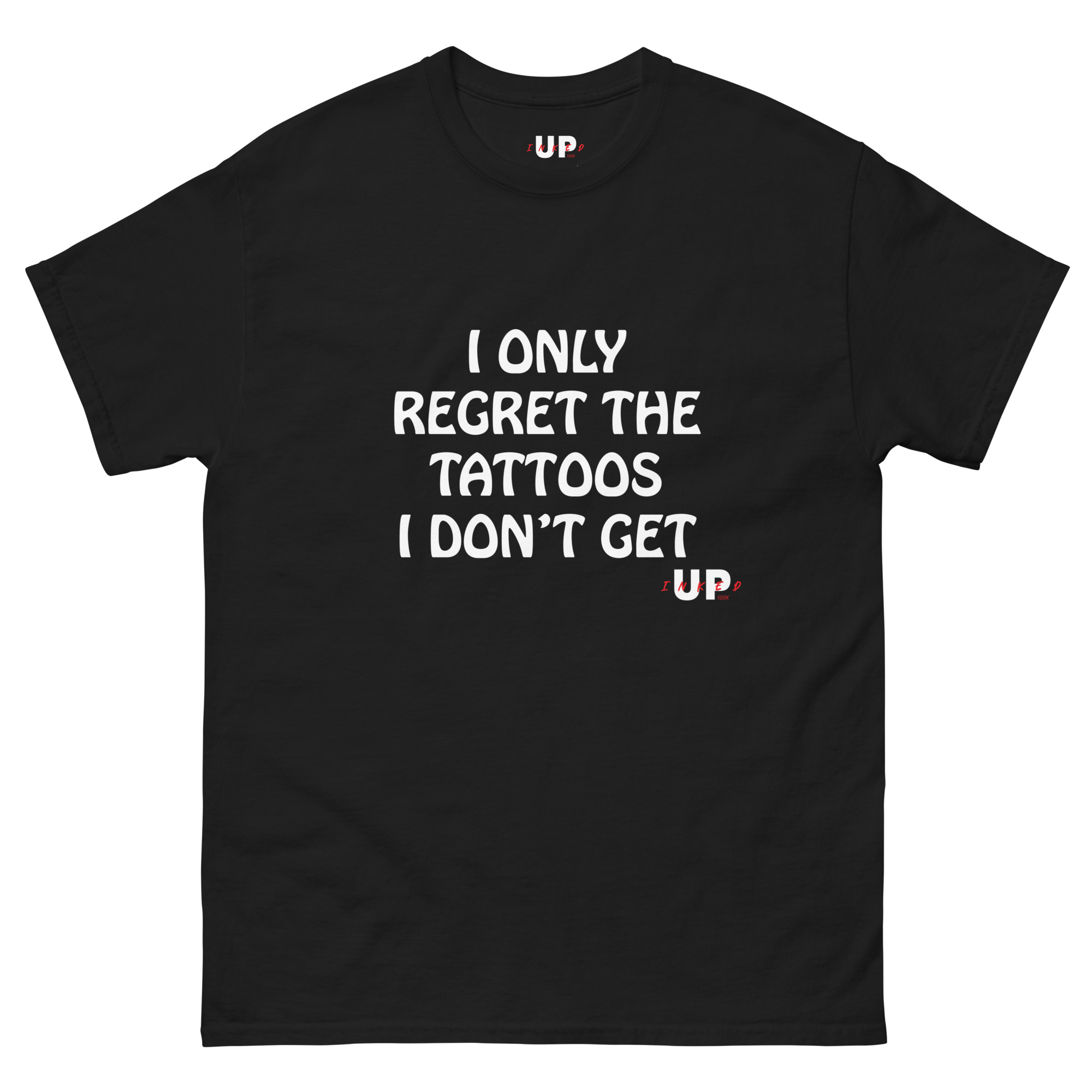 I ONLY REGRET THE TATTOOS I DON'T GET Unisex T-Shirt - Image 2