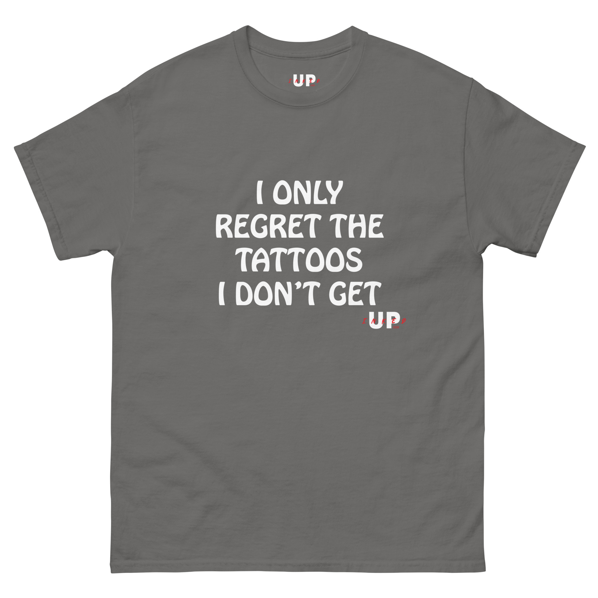 I ONLY REGRET THE TATTOOS I DON'T GET Unisex T-Shirt - Image 11