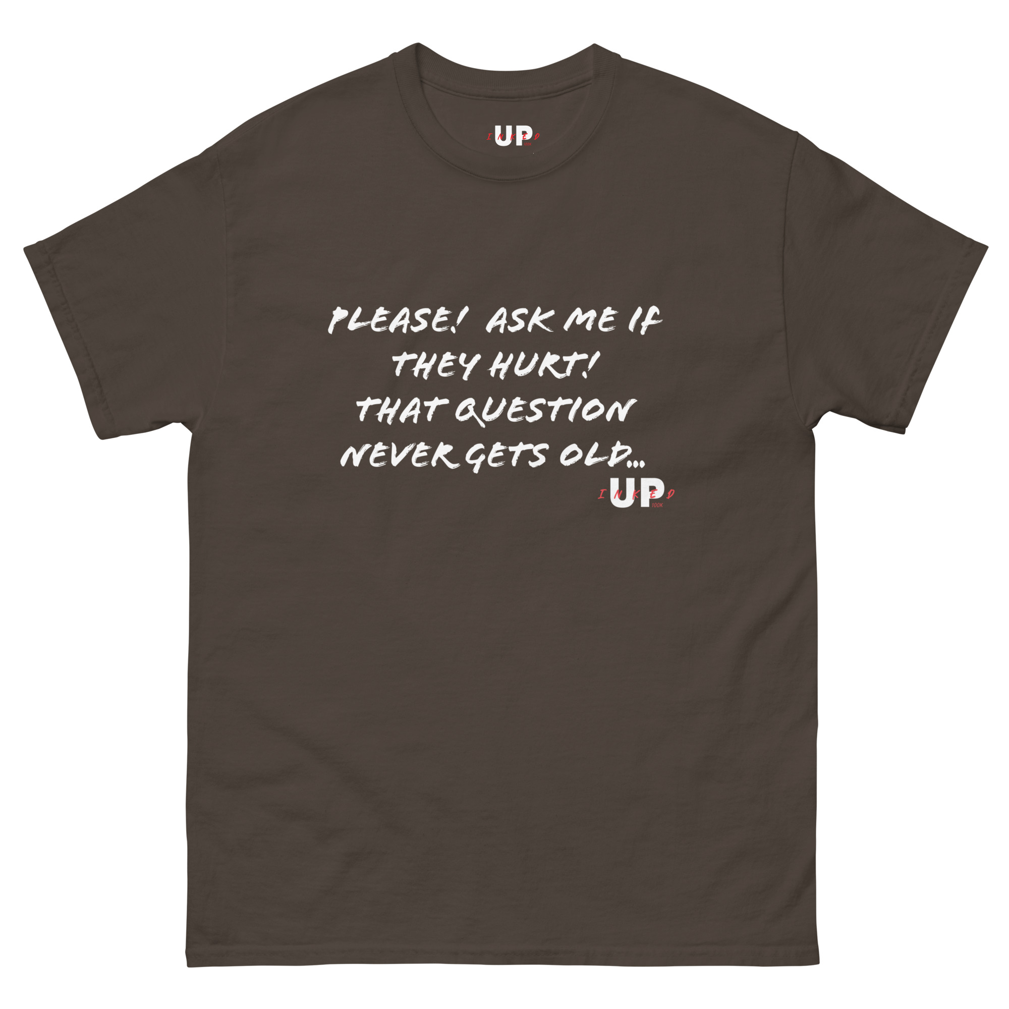 PLEASE! ASK ME IF THEY HURT! THAT QUESTION NEVER GETS OLD... Unisex T-Shirt - Image 9